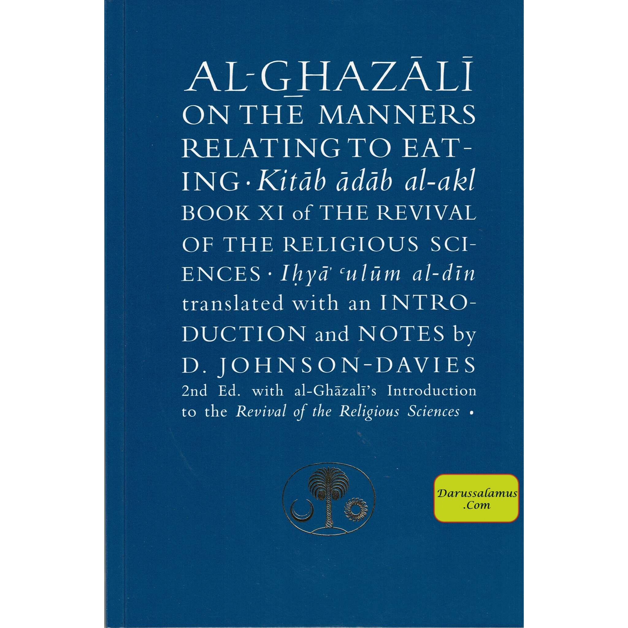 Al-Ghazali on the Manners Relating to Eating: Book XI of the Revival of the Religious Sciences (Ghazali Series) By Abu Hamid Al-Ghazali、mySite、topwebapps