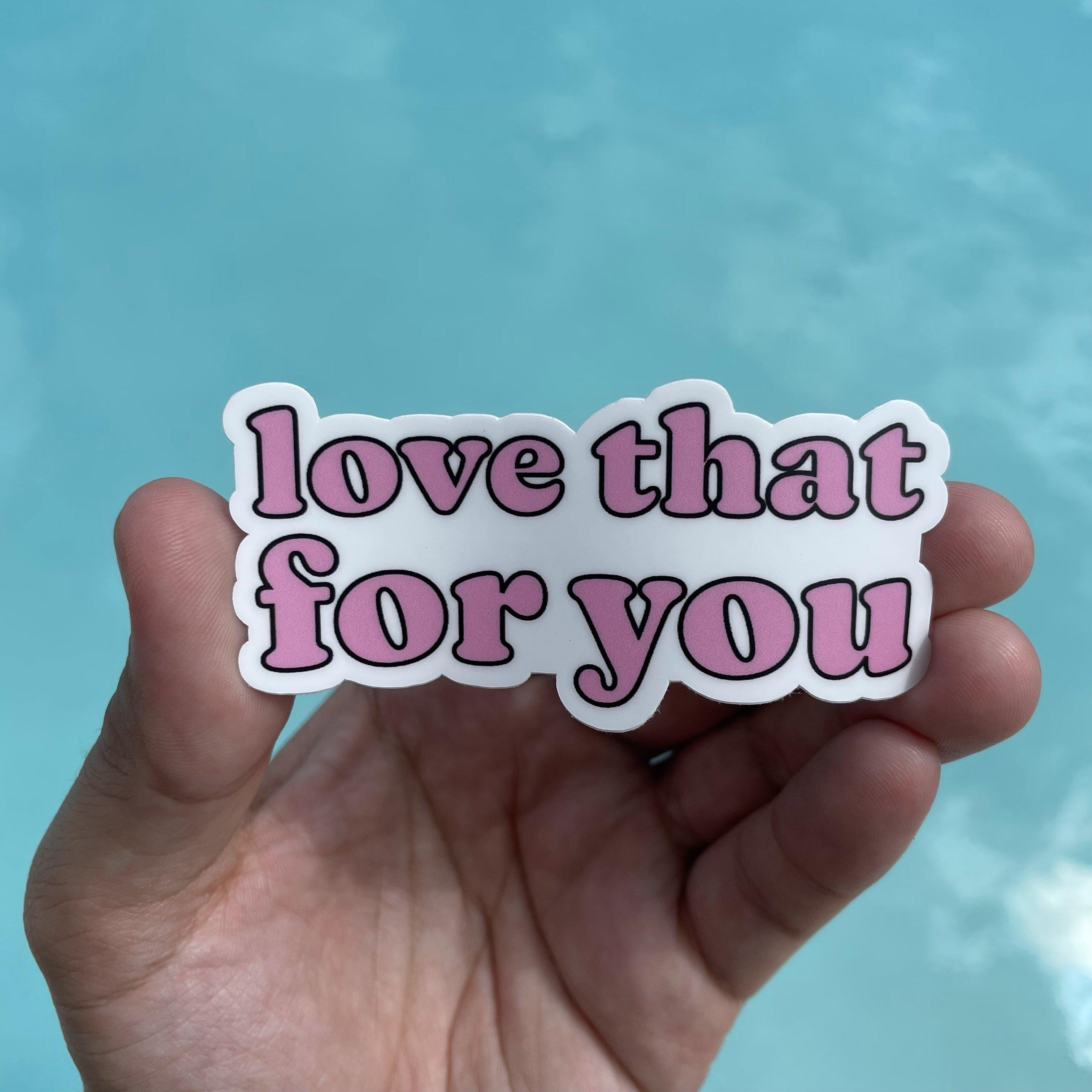  Love That For You Pink Aesthetic Sticker、mySite、elrpsem3k