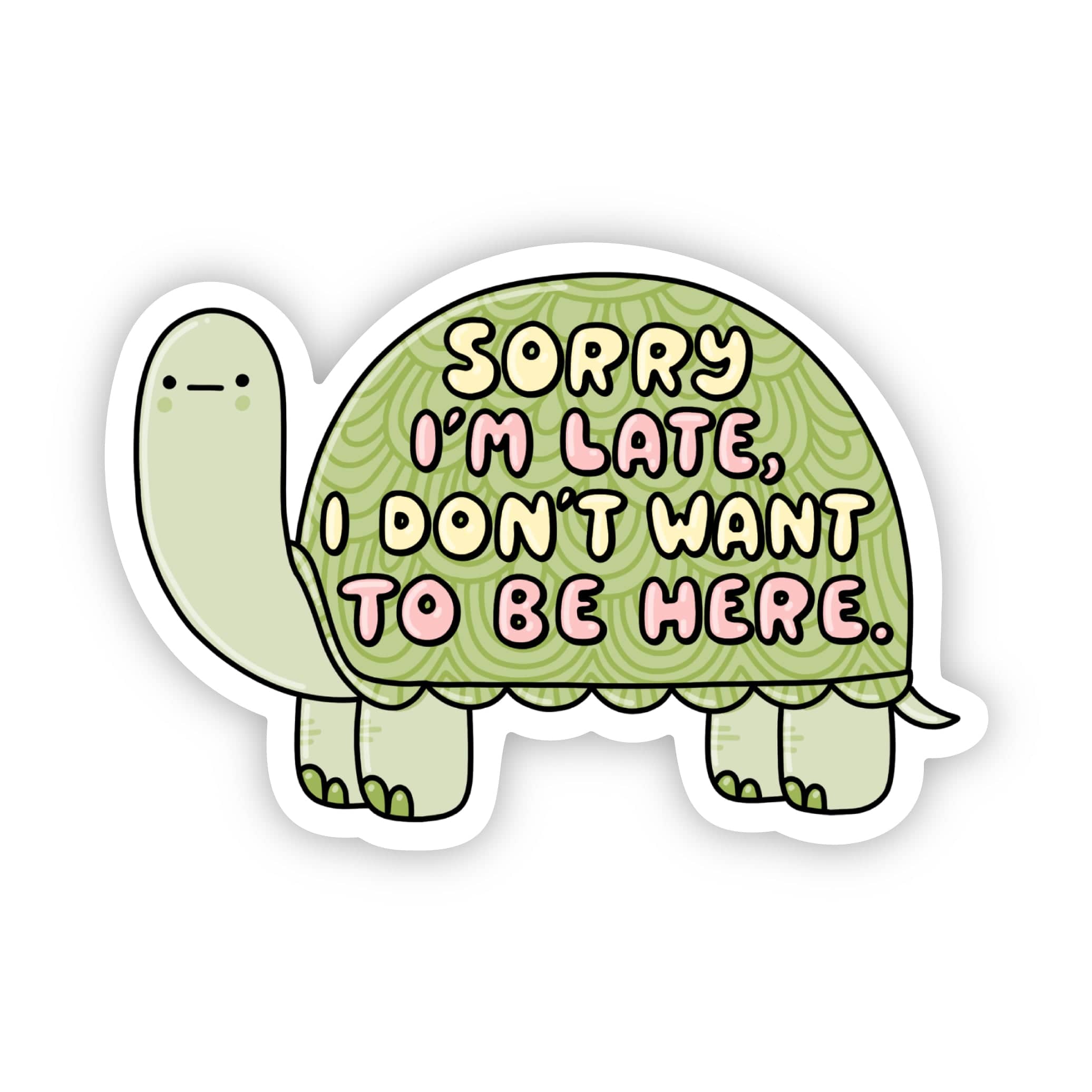  Sorry I'm late, I don't want to be here Turtle Sticker、mySite、ghnorth