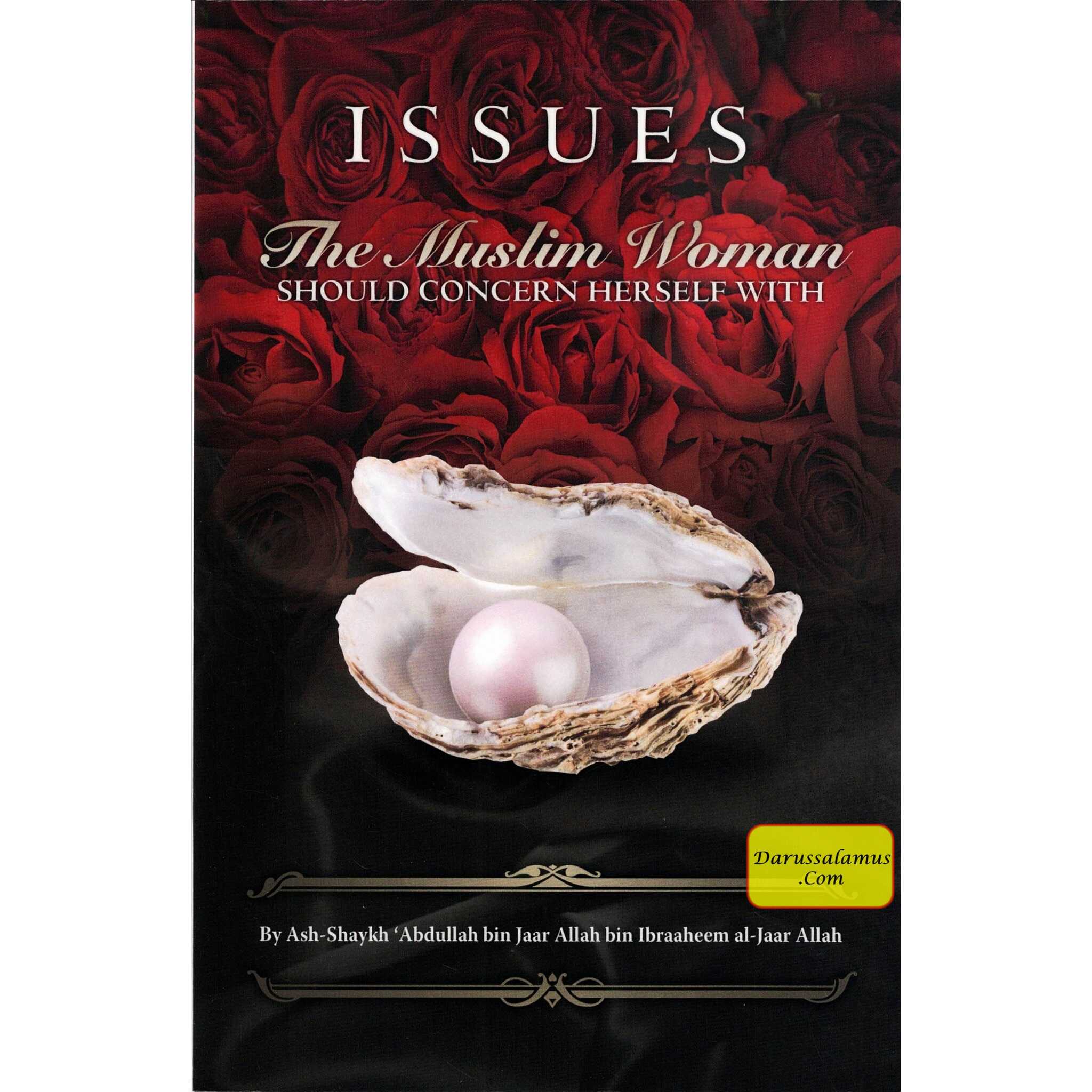 Issues the Muslim Woman Should Concern Herself With By Shaykh Abdullah bin Jaar、mySite、topwebapps