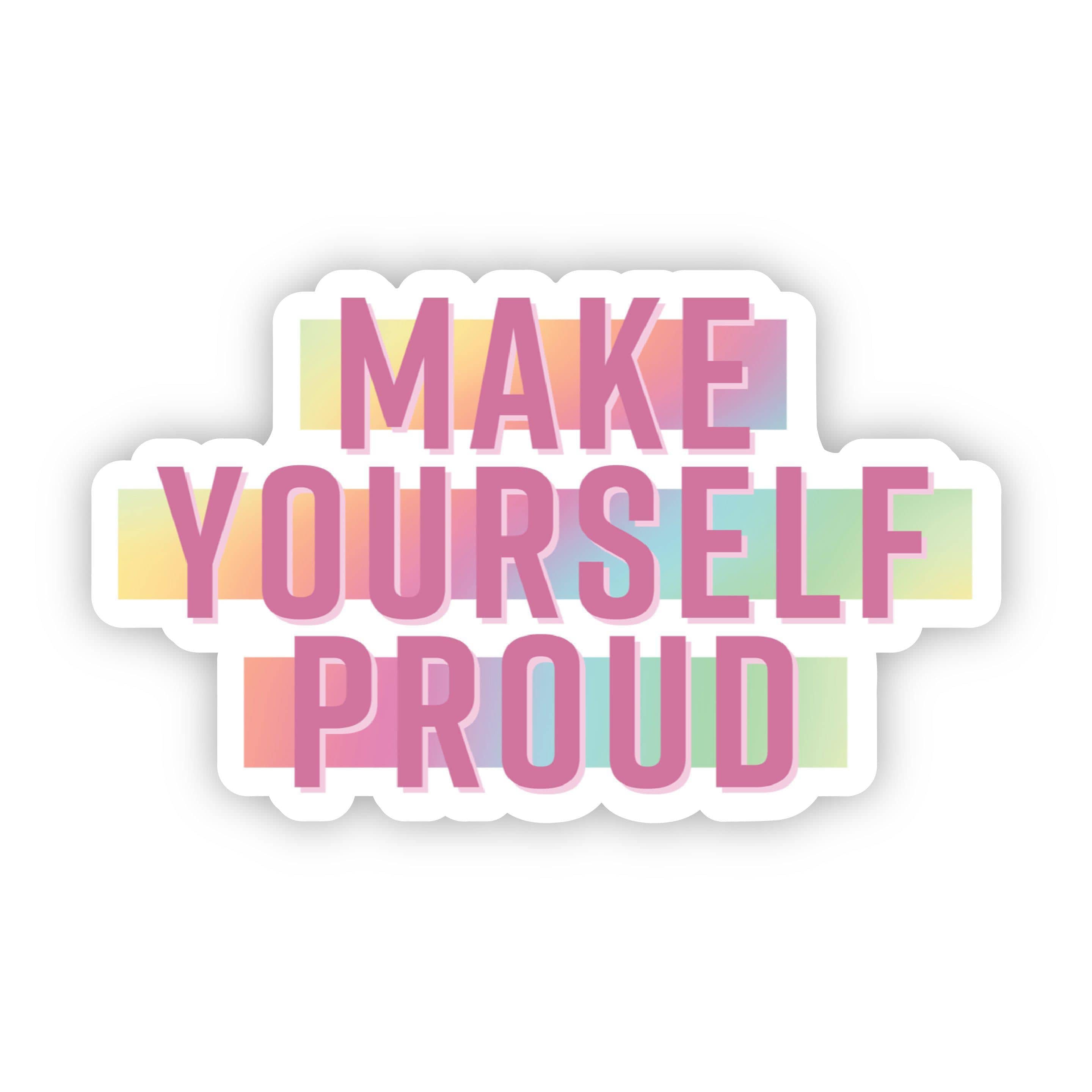  Make Yourself Proud Motivational Sticker、mySite、elrpsem3k