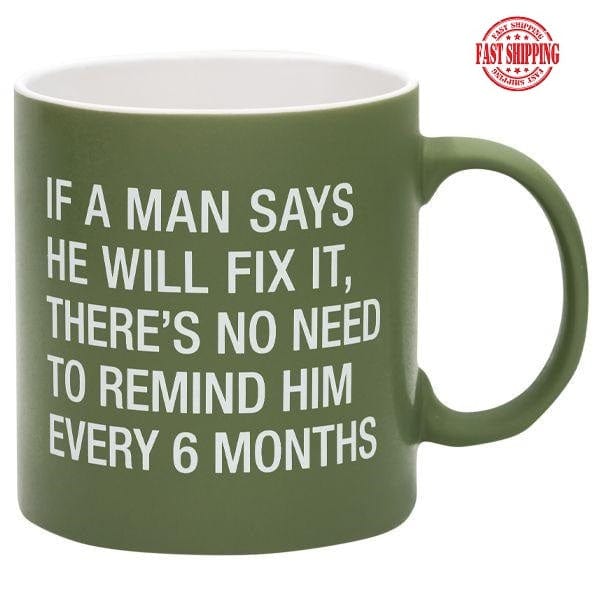 If a Man Says He'll Fix It, There's No Need to Remind Him Every 6 Months! Great Gift! *、mySite、g9winljtr