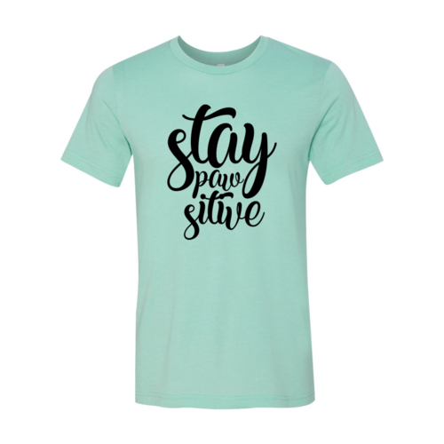 Stay Paw-Sitive T-Shirt、mySite、camillekostekn