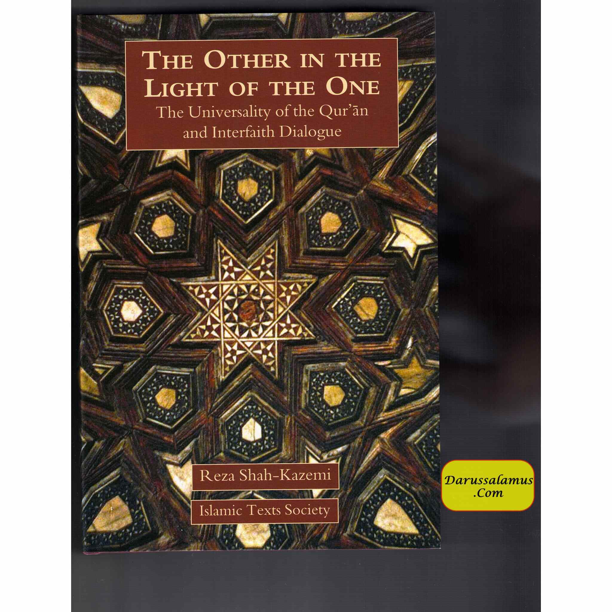 The Other In The Light Of The One: The Universality of the Qur'an and Interfaith Dialogue By Reza Shah-Kazemi、mySite、topwebapps