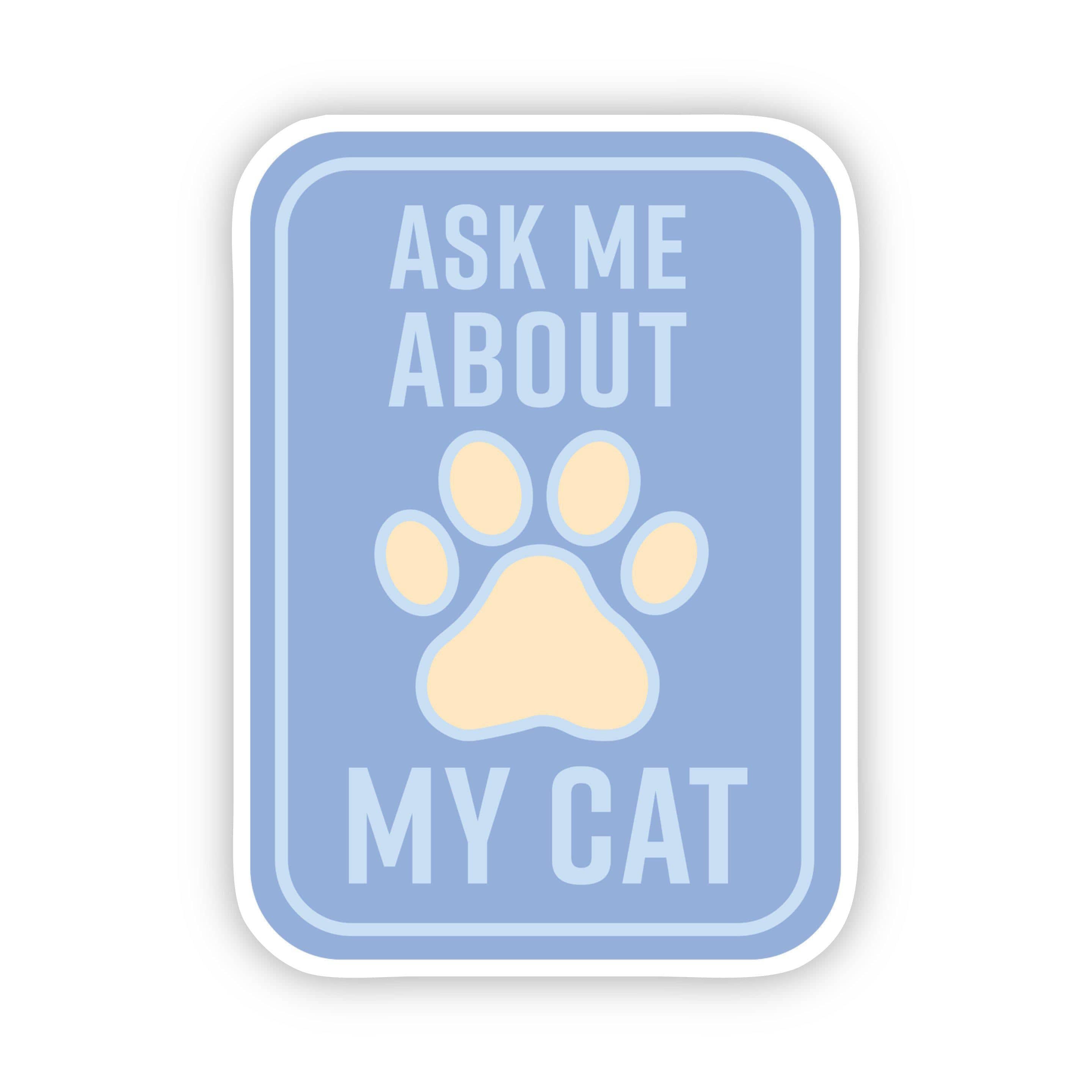  Ask Me About my Cat Blue Sticker、mySite、elrpsem3k