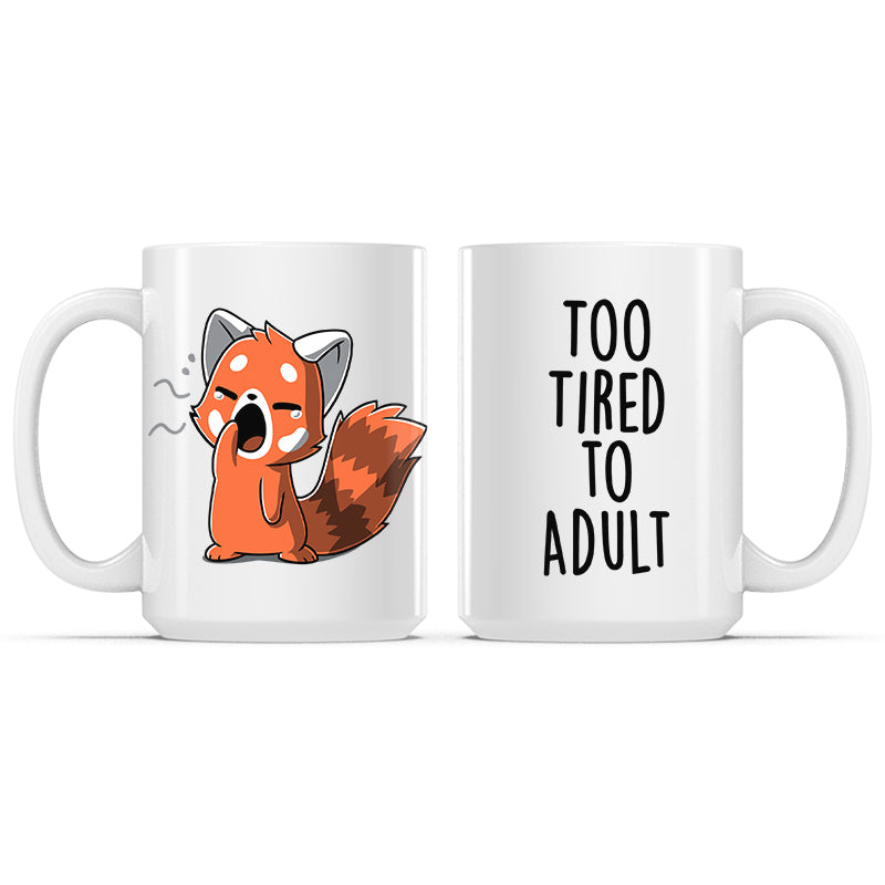Too Tired To Adult Mug、mySite、lovesweatpilates