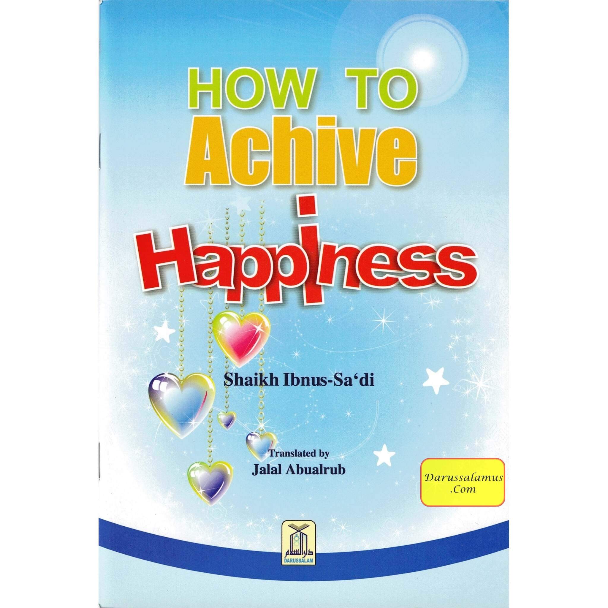 How to Achieve Happiness (Color Print) By Shaikh Ibnus-Saadi、mySite、topwebapps