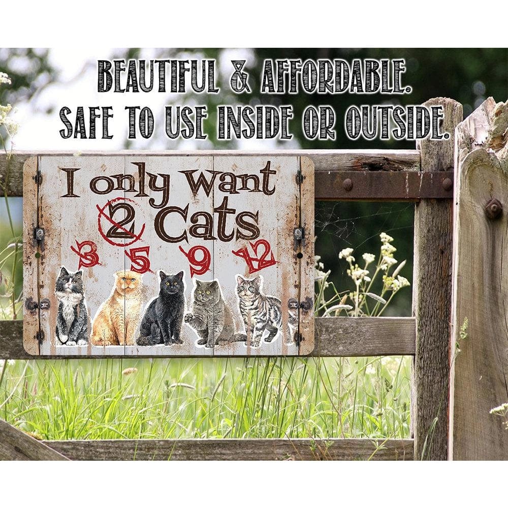 I Only Want Cats - Funny Metal Sign Handmade in the USA、mySite、g9winljtr