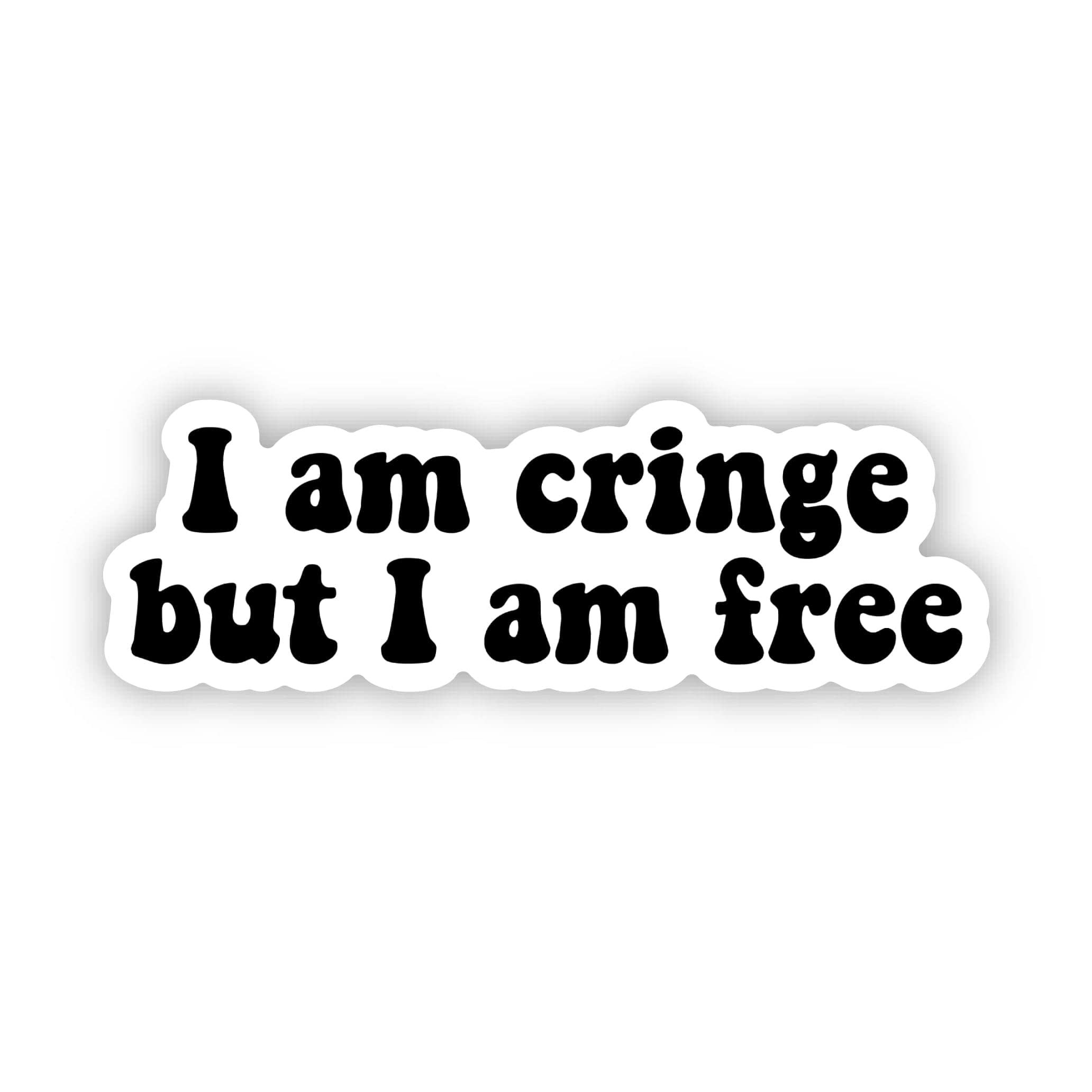  I am cringe, but I am free Funny Groovy Text Sticker、mySite、ghnorth