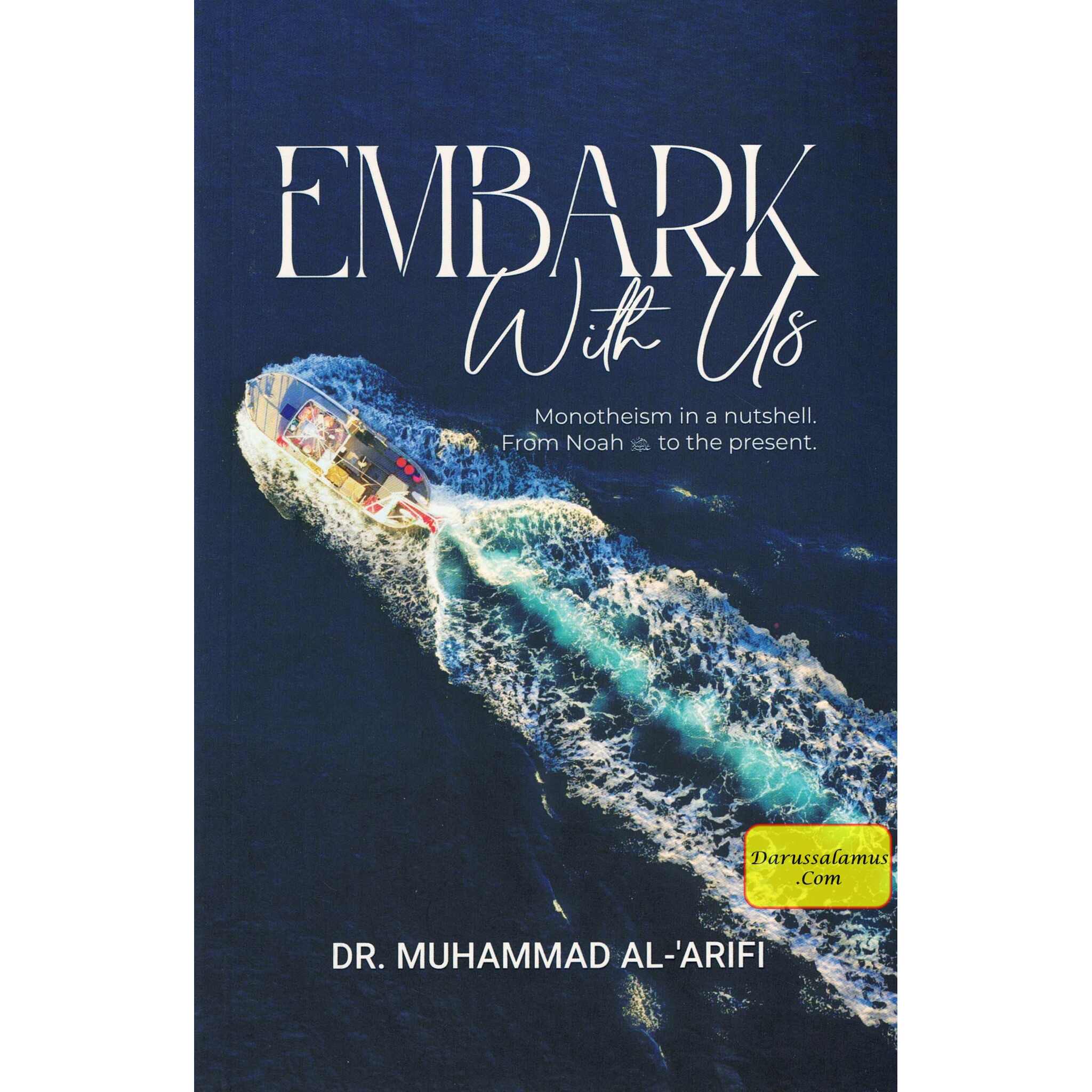 Embark with Us: Monotheism in a Nutshell, from Noah (as) to the Present By Dr. Muhammad Al-'Arifi、mySite、topwebapps