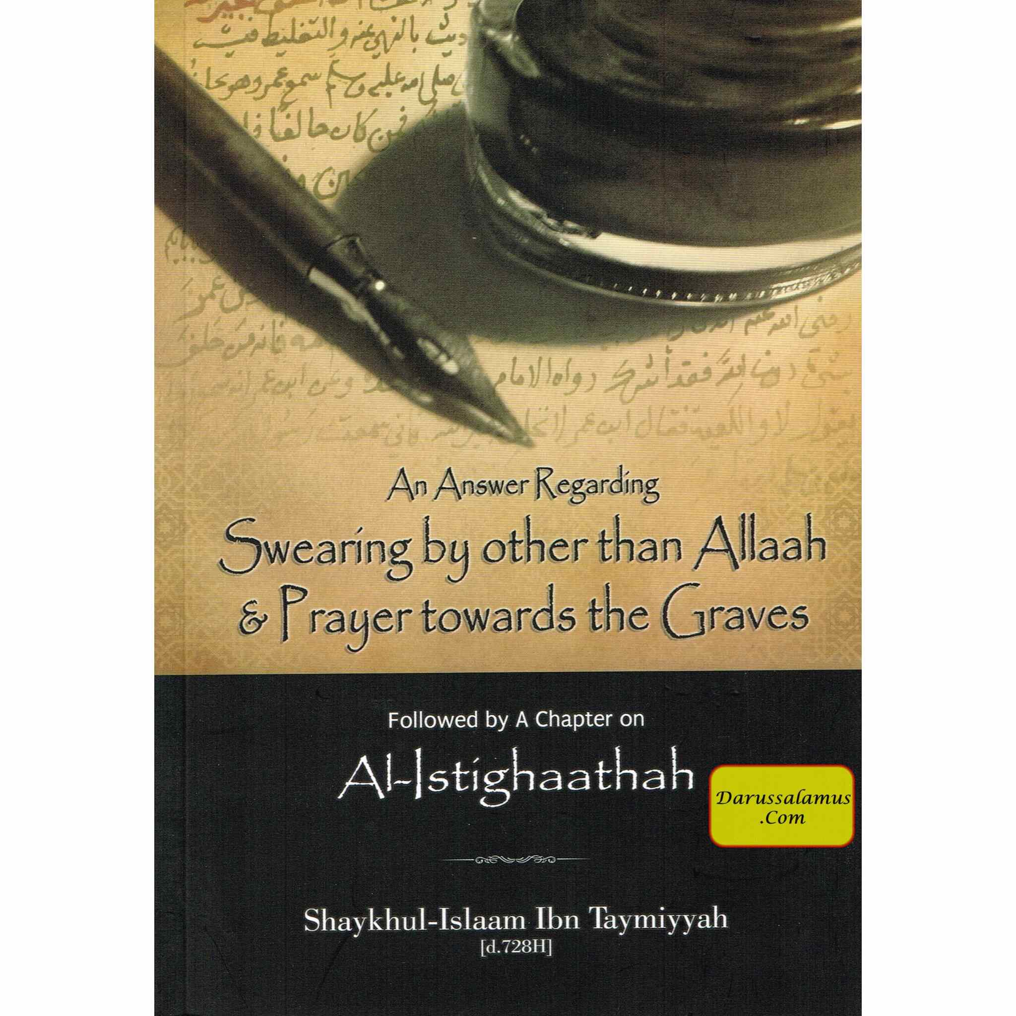 An Answer Regarding Swearing by other than Allaah & Prayer Towards the Graves, including a Chapter on al-Istighaathah By Shaykhul-Islaam Ibn Taymiyyah、mySite、topwebapps