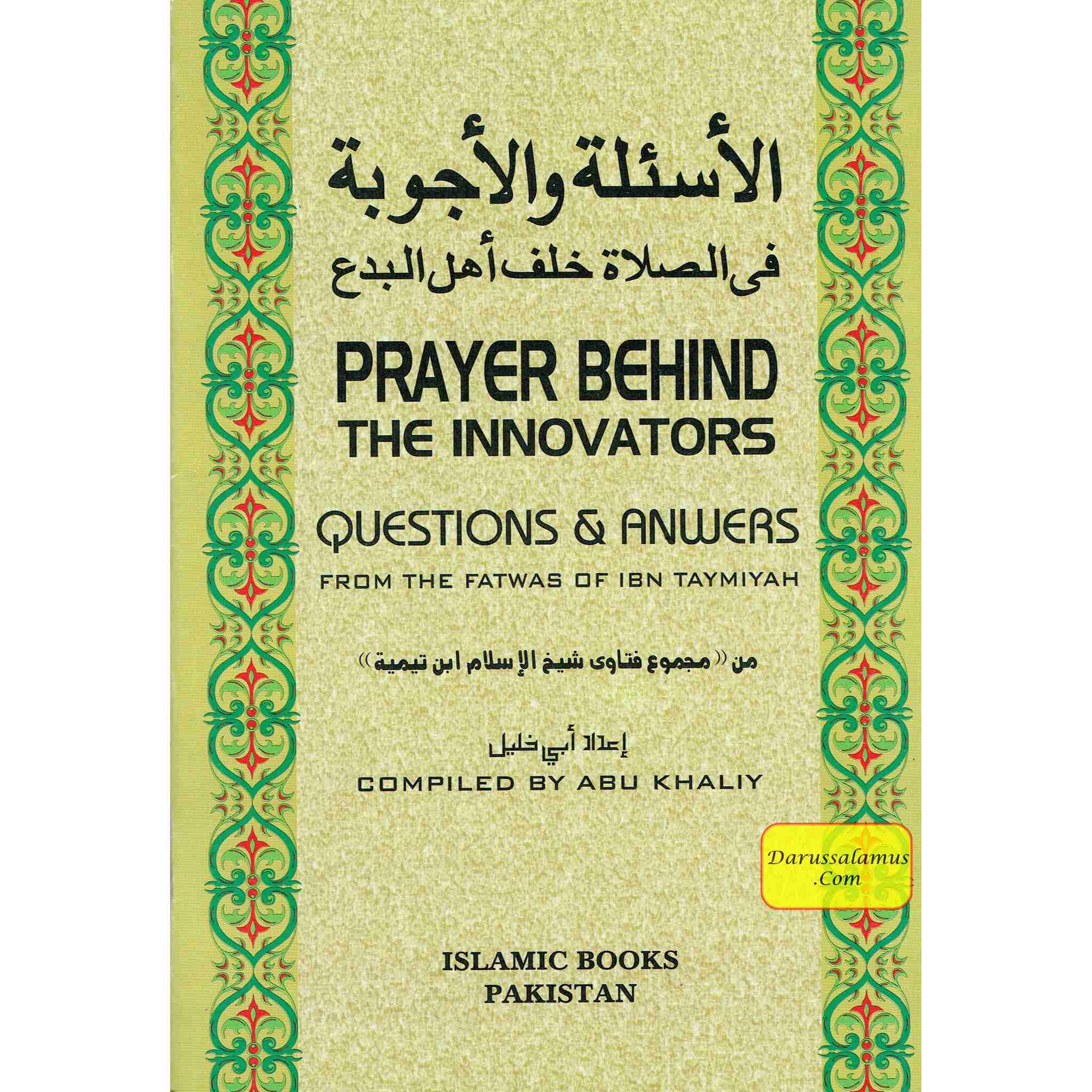 Prayer Behind the Innovators : Questions and Answers from the Fatwas of Ibn Taymiyah By Abu Khaliy、mySite、topwebapps