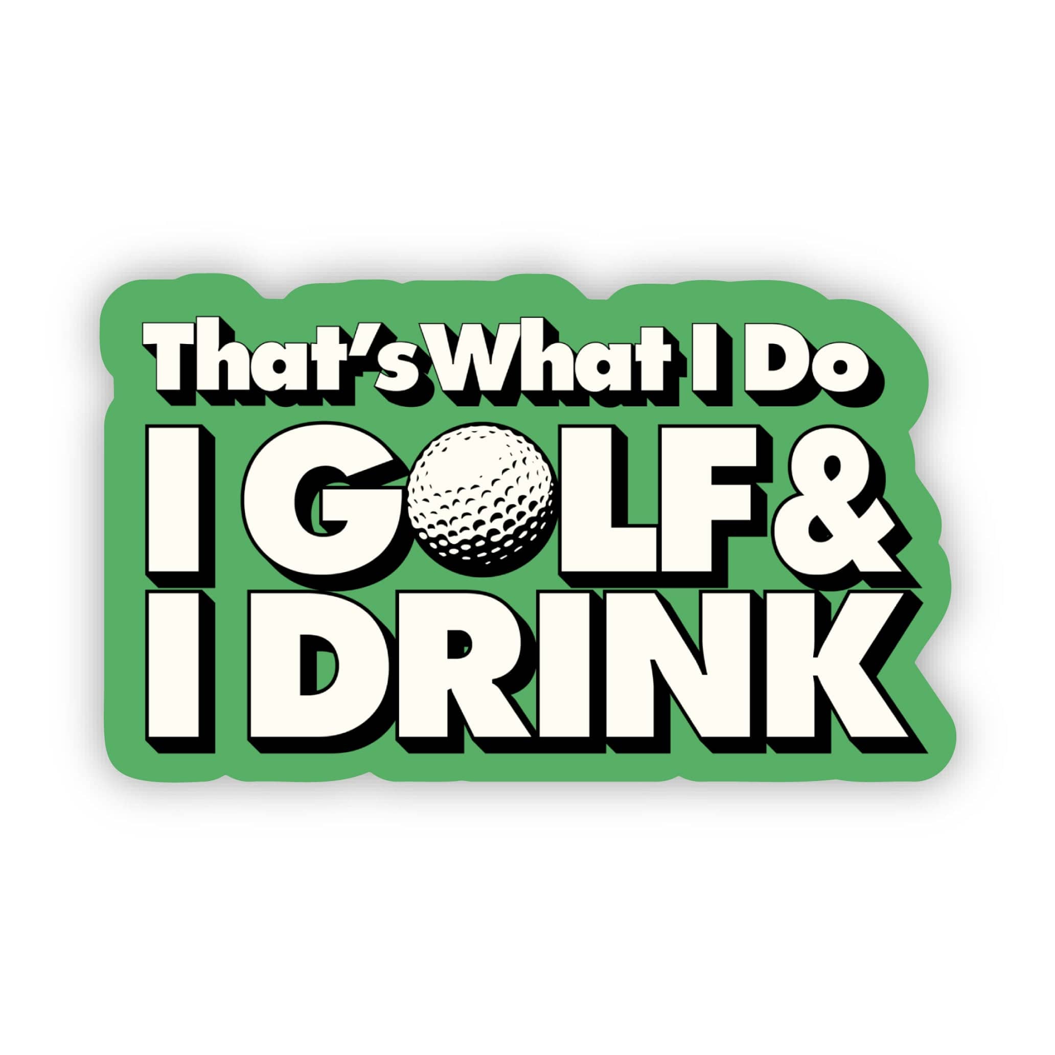  That's What I Do: Golf & Drink Sticker、mySite、elrpsem3k