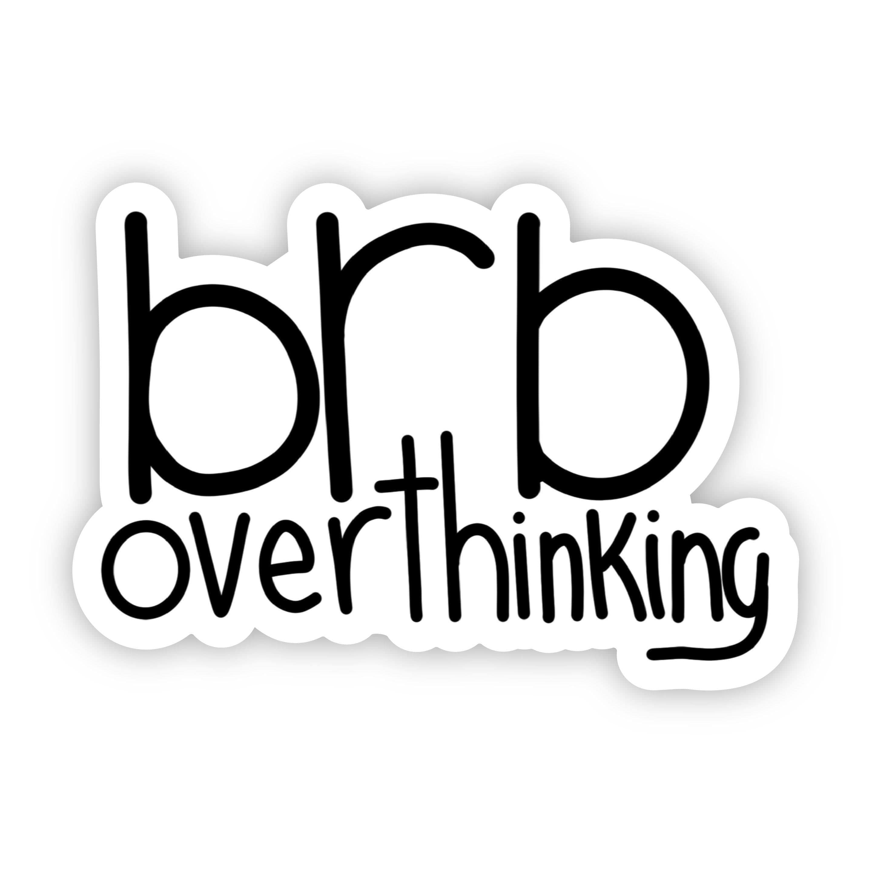  Brb Overthinking Sticker、mySite、elrpsem3k