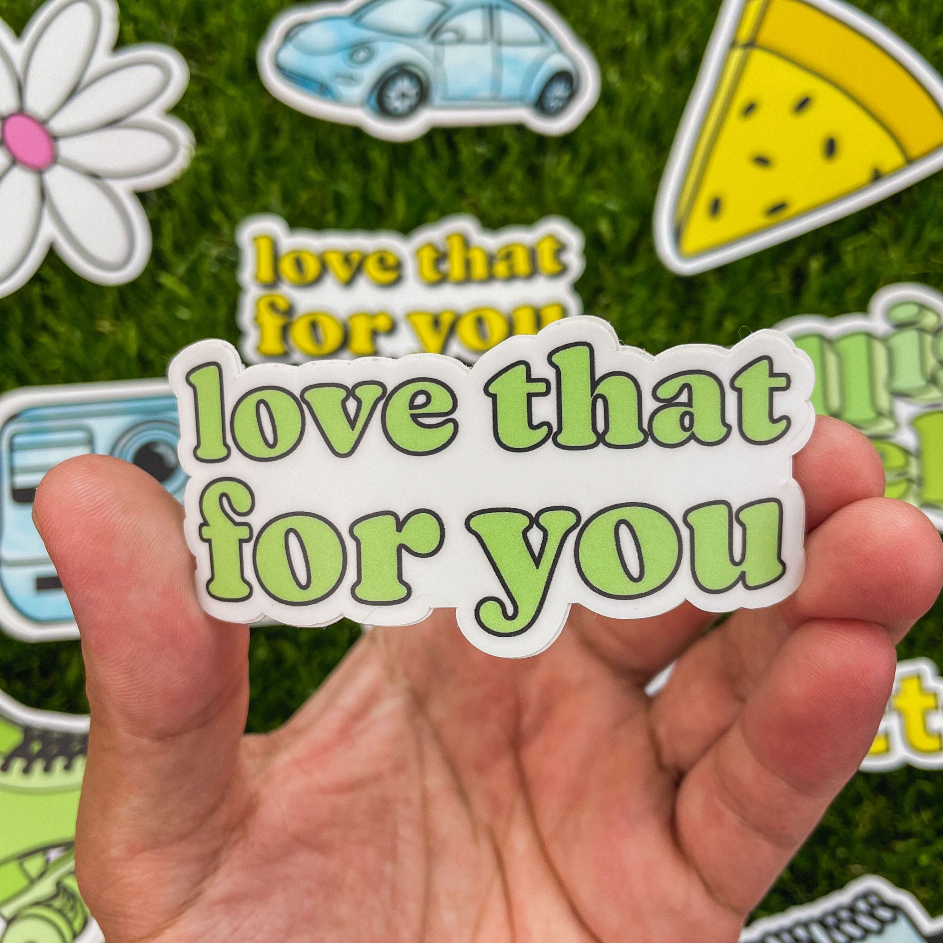  Love That For You Green Aesthetic Sticker、mySite、elrpsem3k