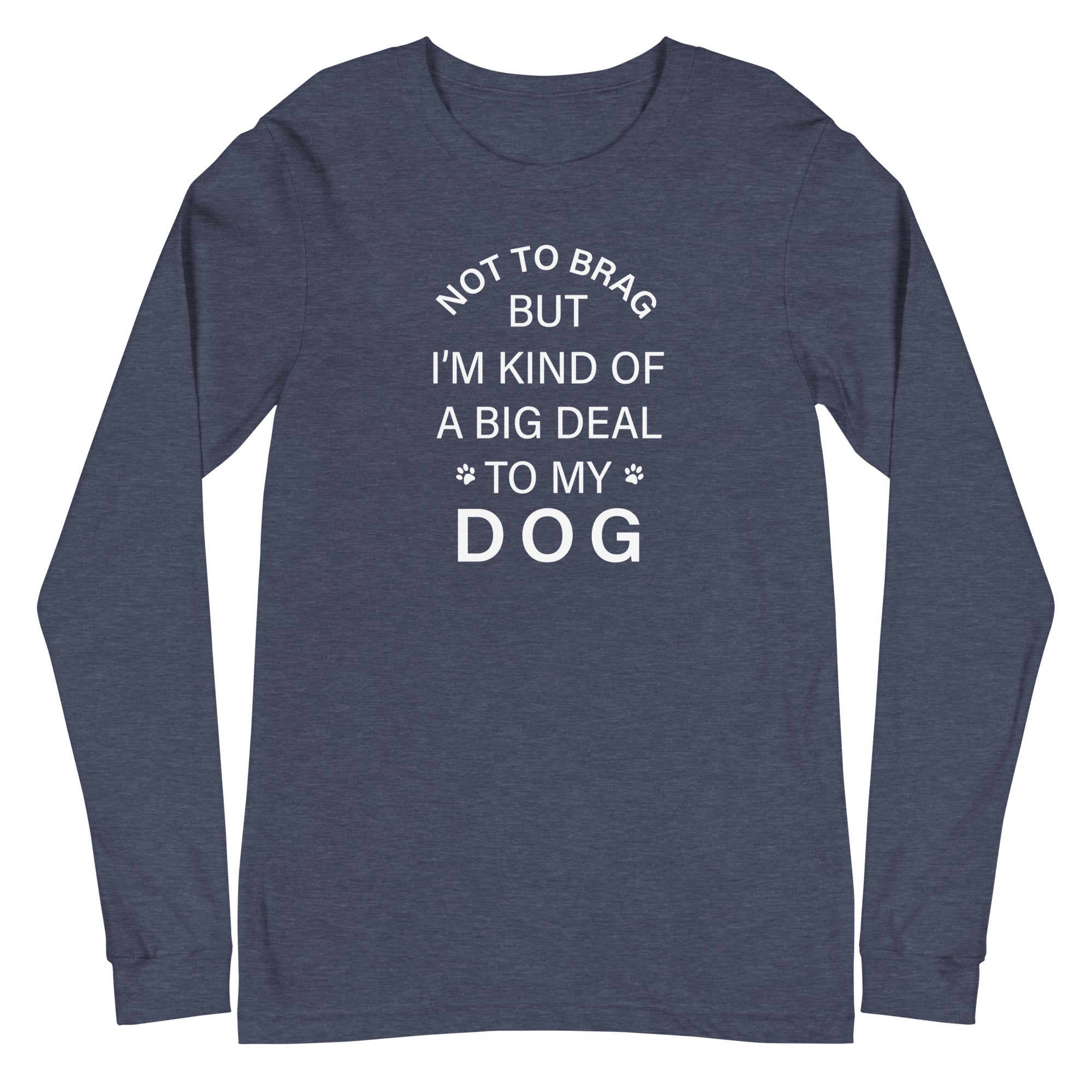 Not To Brag Dog Long Sleeve Tee、mySite、camillekostekn