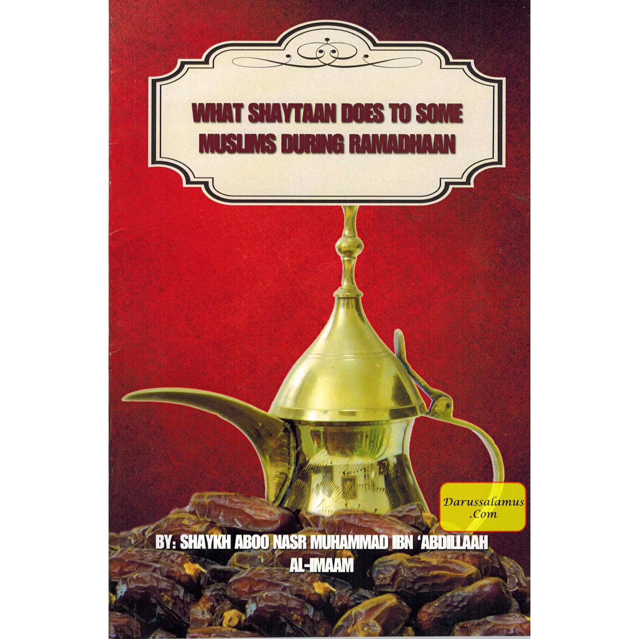 What Shaytaan Does to Some Muslims During Ramadhaan By Muhammad Ibn Abdillaah Al-Imaam、mySite、topwebapps