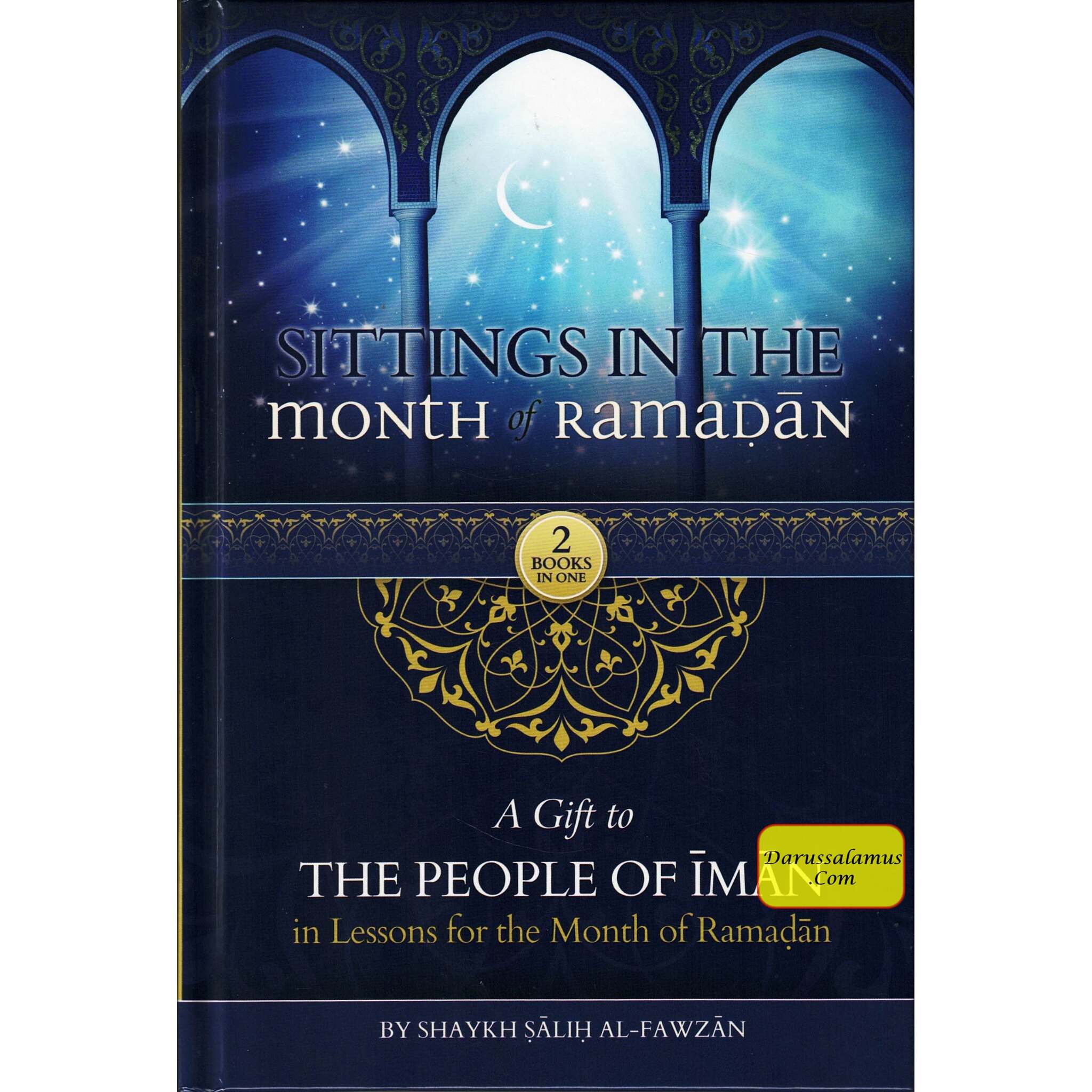 Sittings In The Month Of Ramadan & A Gift To The People Of Iman In Lessons For The Month Of Ramadan By Shaykh Saalih al-Fawzaan (Hardcover)、mySite、topwebapps
