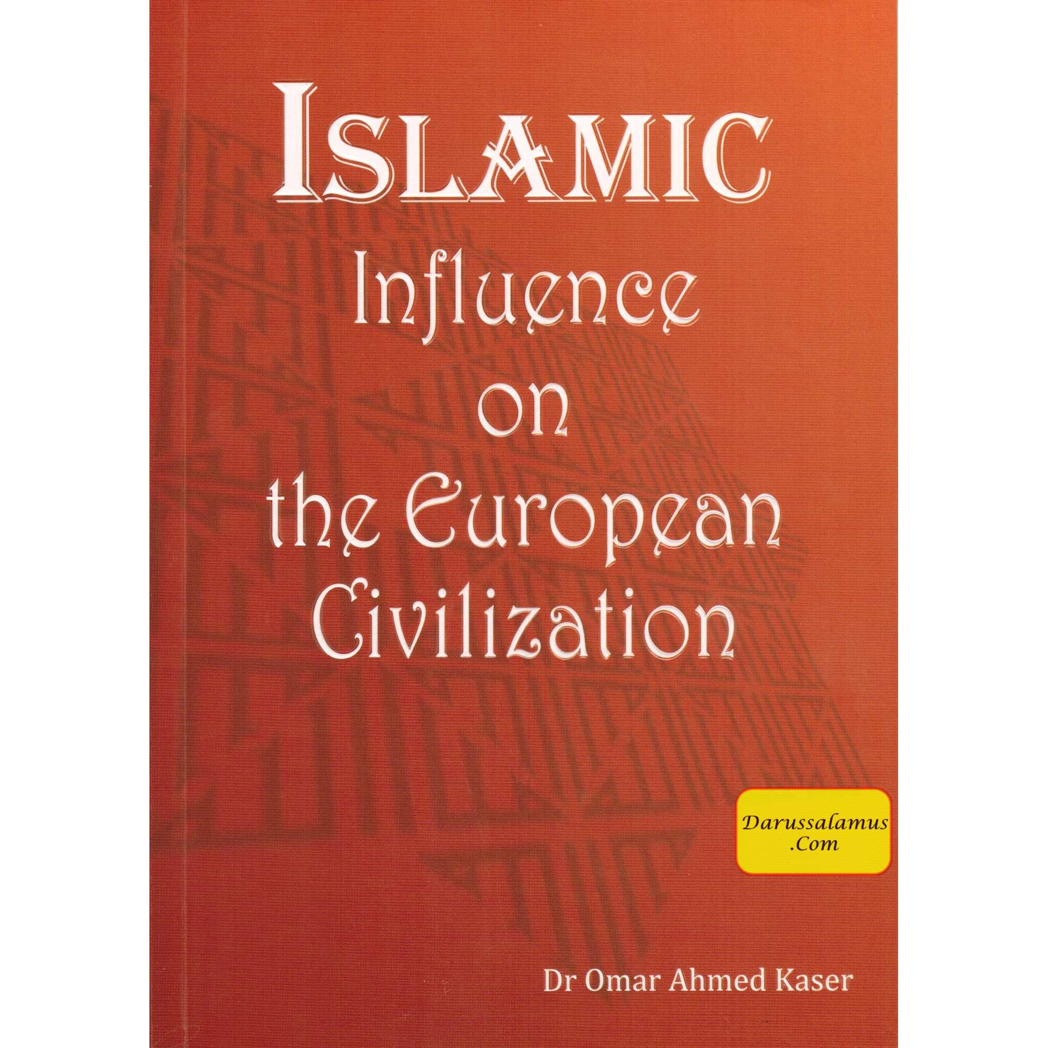 Islamic Influence on the European Civilization By Dr. Omar Ahmed Kaser、mySite、topwebapps