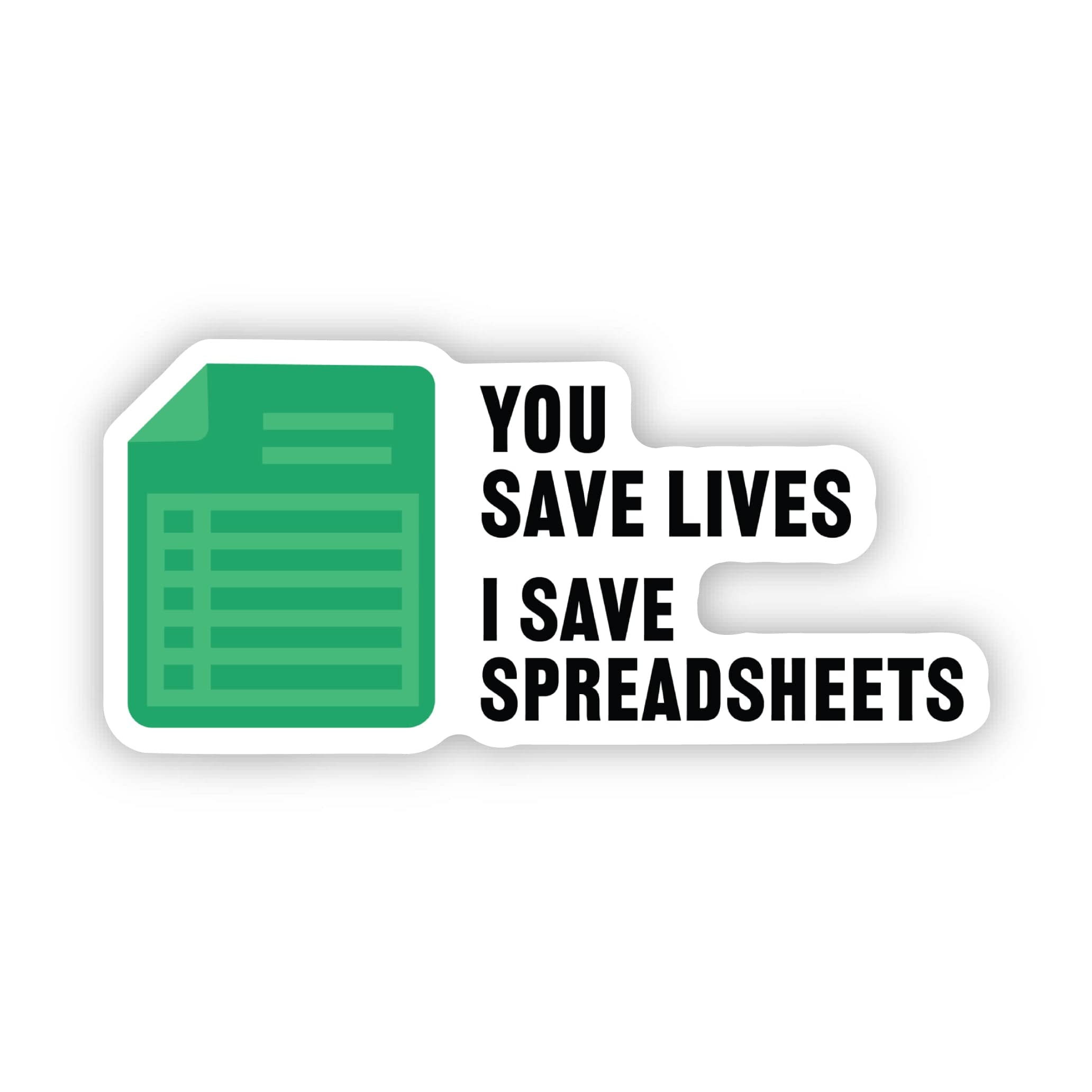  You save lives, I save spreadsheets Funny Work Sticker、mySite、ghnorth