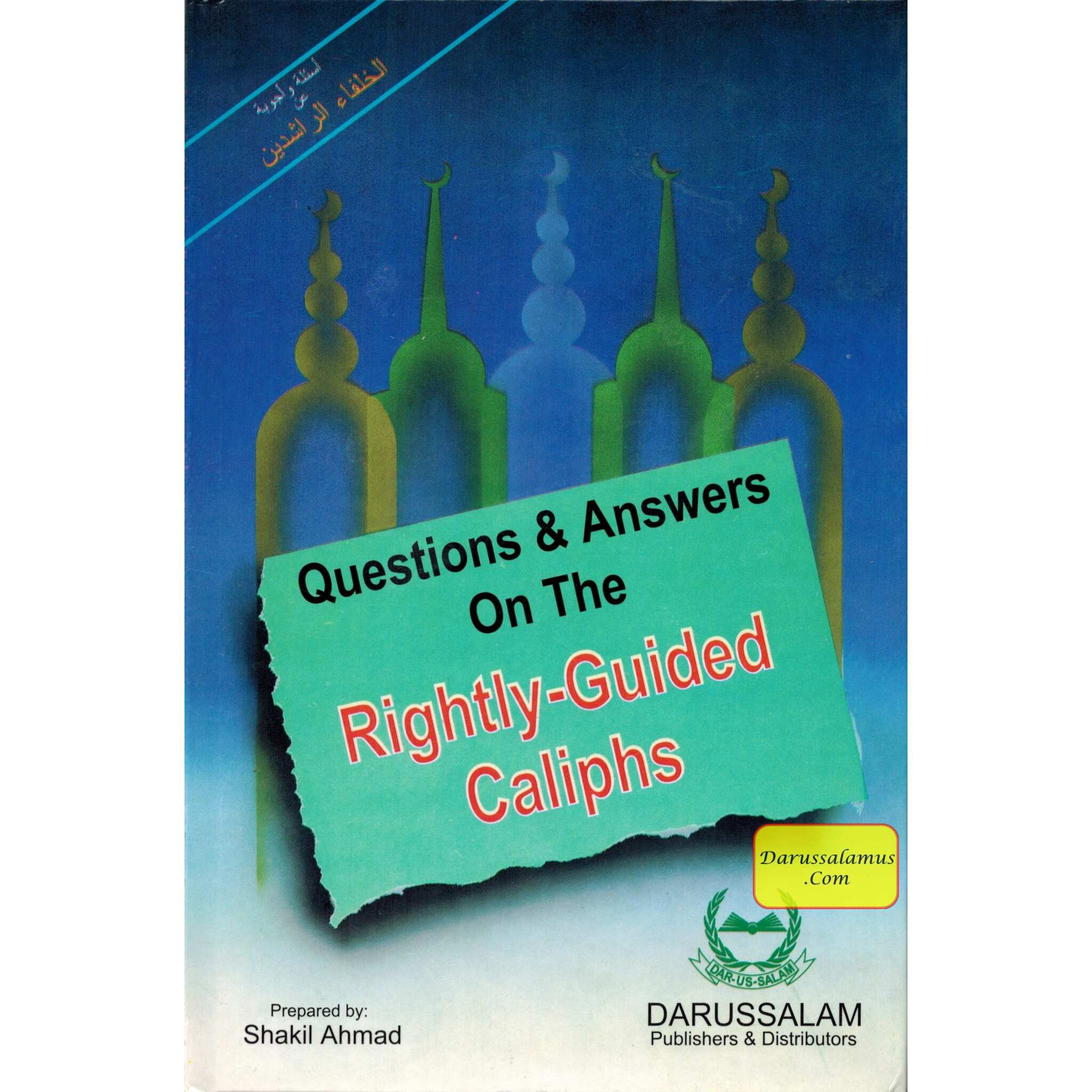 Questions and Answers on the Rightly Guided Caliphs By Shakil Ahmad、mySite、topwebapps