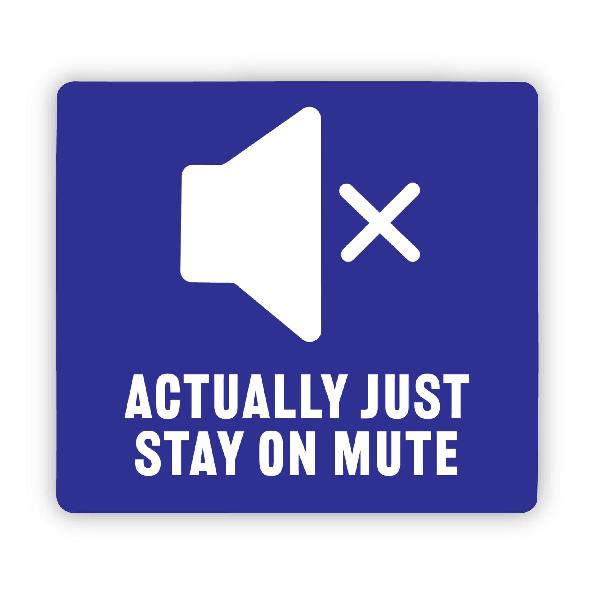  Actually just stay on mute Funny Work Sticker、mySite、elrpsem3k