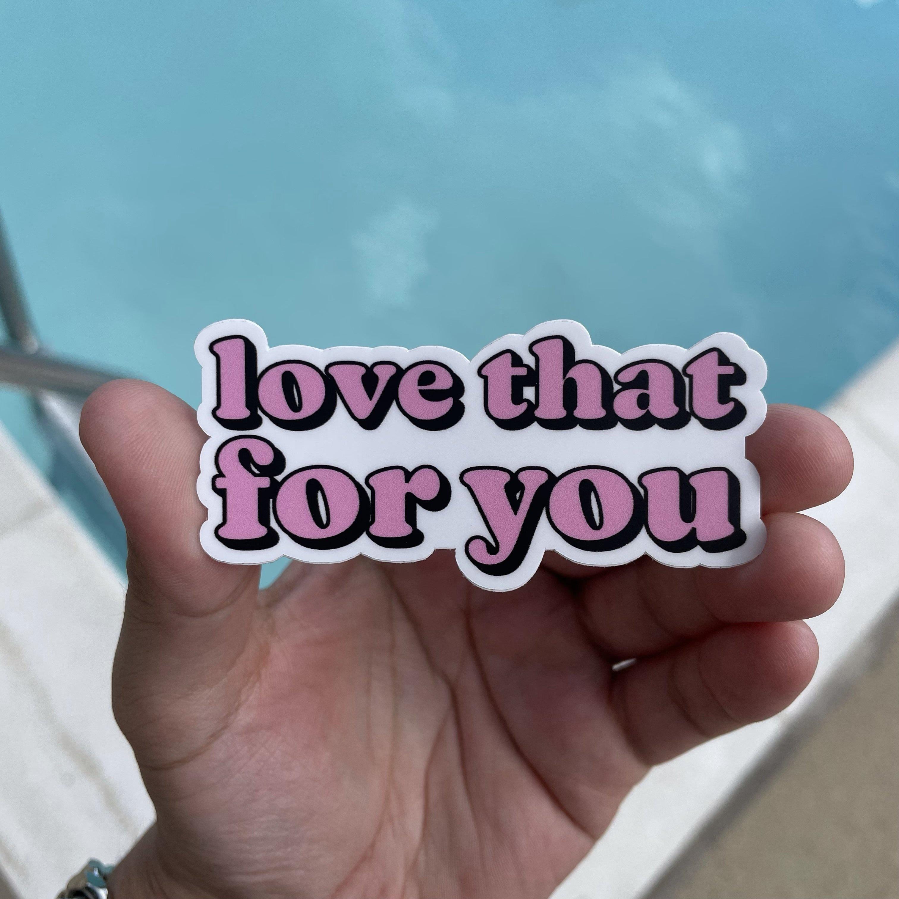 Love That For You Pink Lettering Aesthetic Sticker、mySite、elrpsem3k