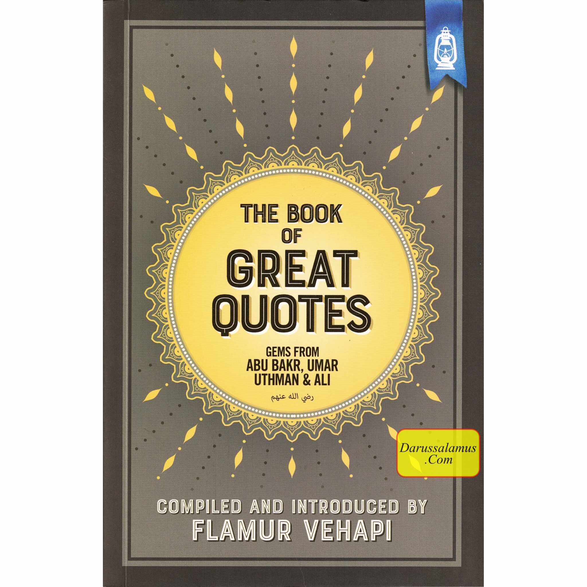The Book of Great Quotes (Gems from Abu Bakr, Umar, Uthman & Ali) By Flamur Vehapi、mySite、topwebapps