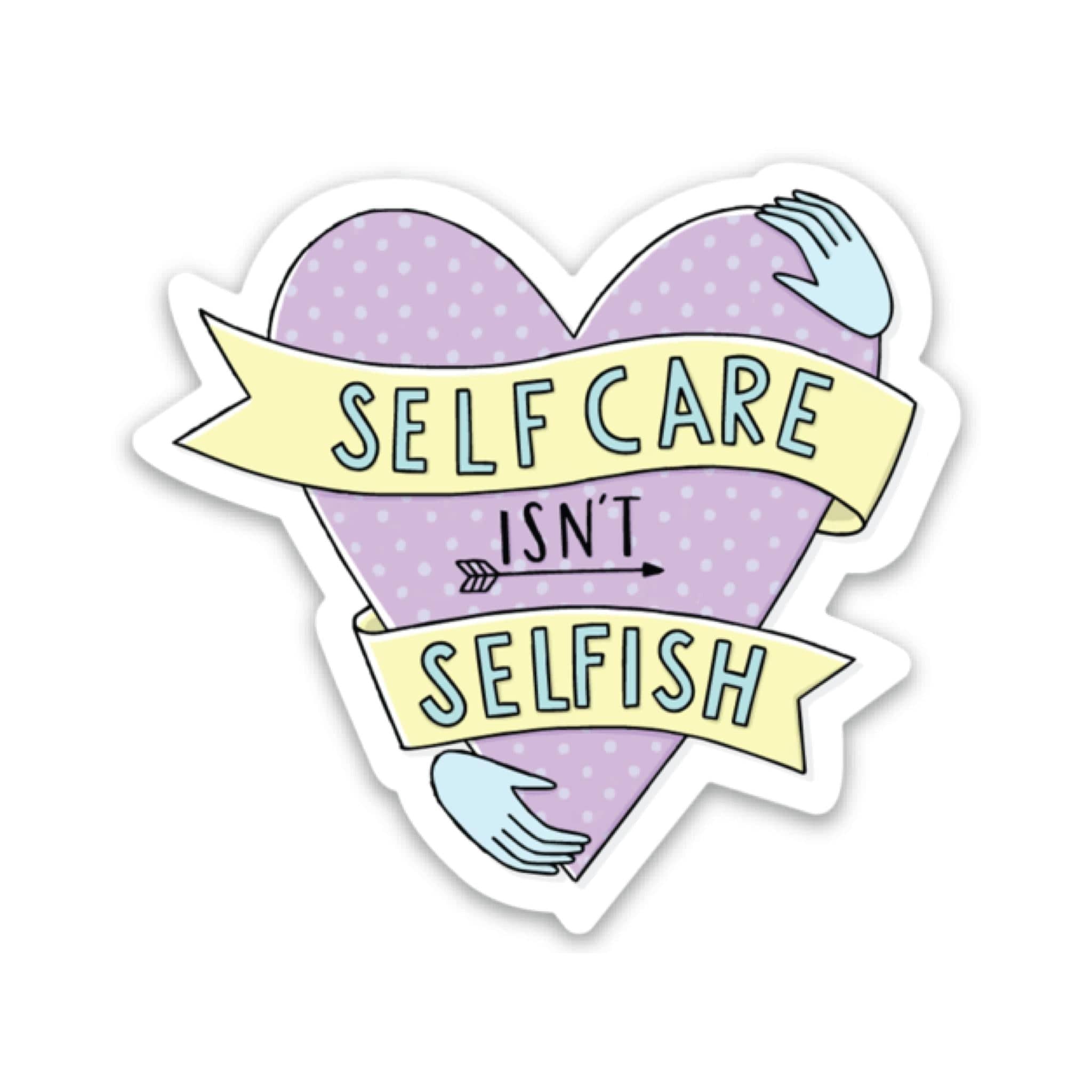  Self Care Isn't Selfish Sticker、mySite、elrpsem3k