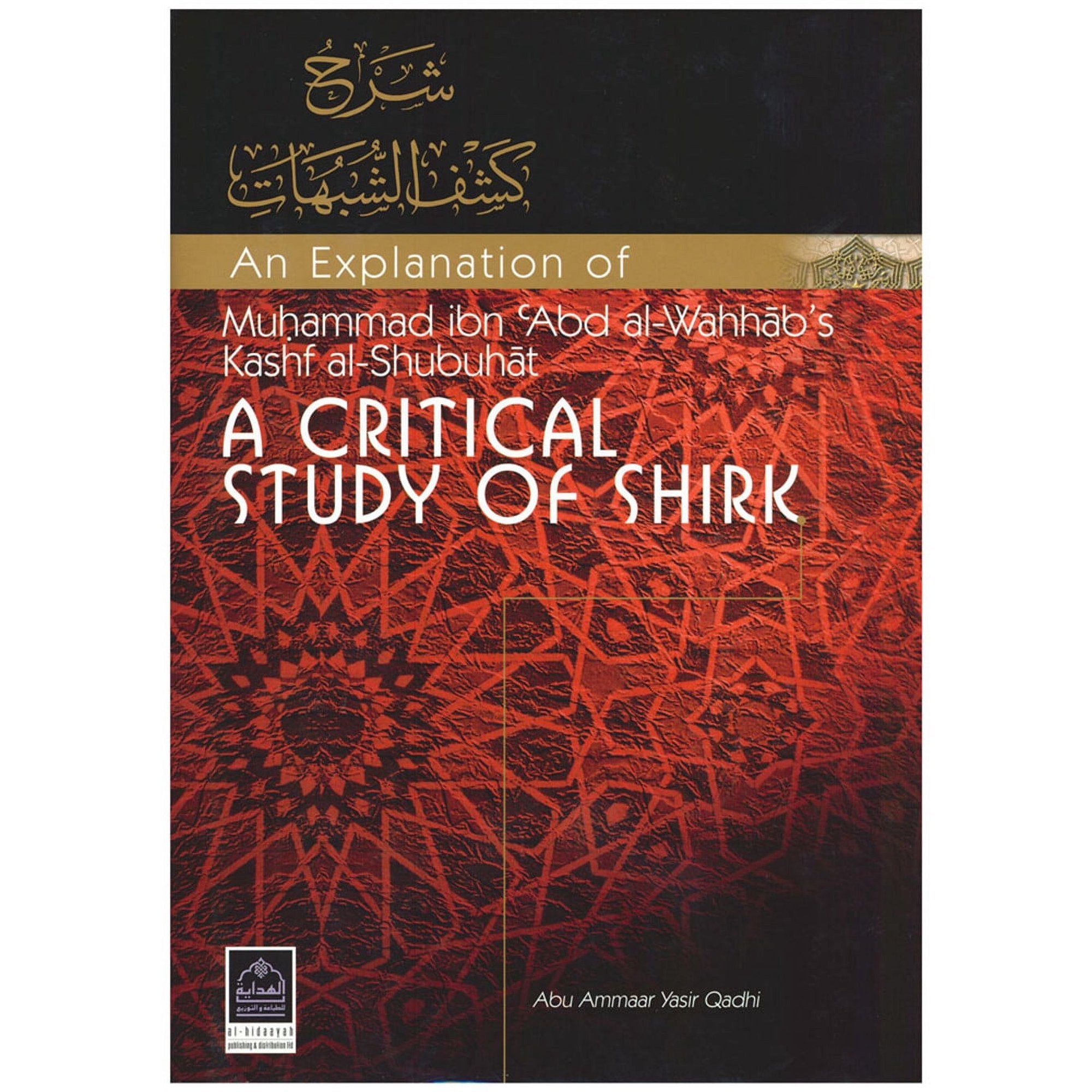 An Explanation of Muhammad Ibn Abd Al-Wahhab's KASHF AL-SHUBUHAT: A Critical Study of Shirk、mySite、topwebapps