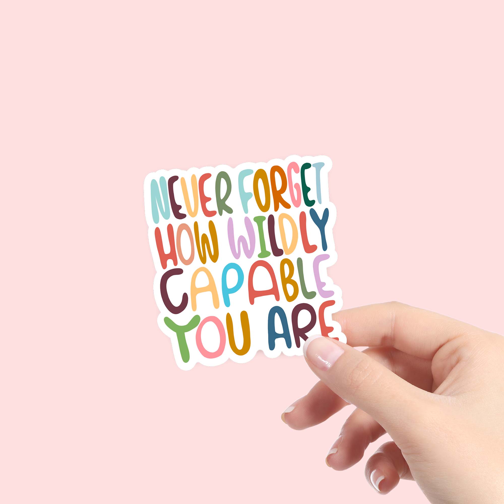  Never Forget How Wildly Capable You Are Lettering - Positivity Sticker、mySite、ghnorth