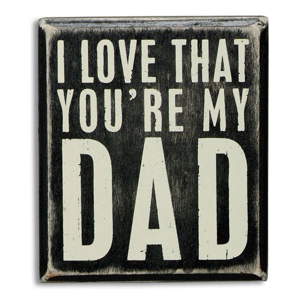 Wooden Box Sign - I love that you're my Dad、mySite、g9winljtr