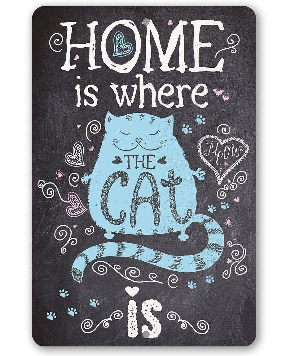 Home Is Where The Cat Is - Metal Sign、mySite、g9winljtr