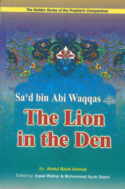 Sa'd bin Abi Waqqas (R): The Lion in the Den - The Golden Series of the Prophet's Companion、mySite、topwebapps