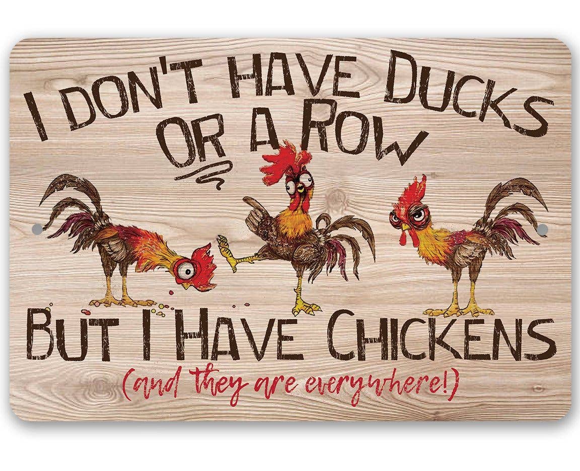 I Don't Have Ducks but I have Chickens Funny Metal Sign Made in the USA、mySite、g9winljtr