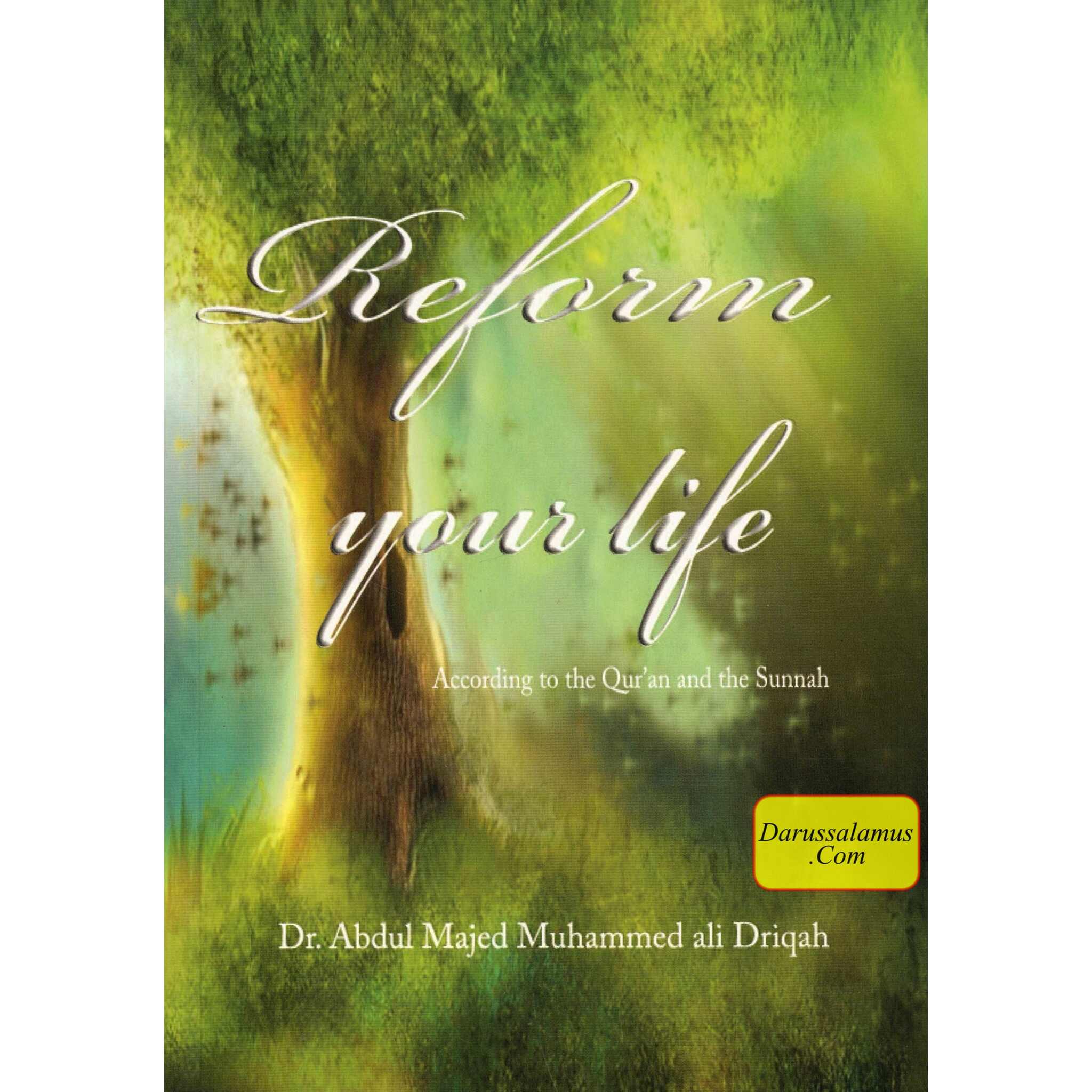 Reform Your Life According to the Quran and the Sunnah By Dr. Abdul Majed Muhammed ali-Driqah、mySite、topwebapps