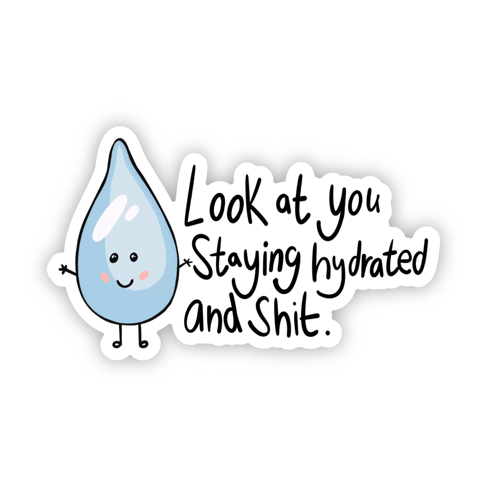  Look At You Staying Hydrated And Shit Water Bottle Sticker、mySite、ghnorth