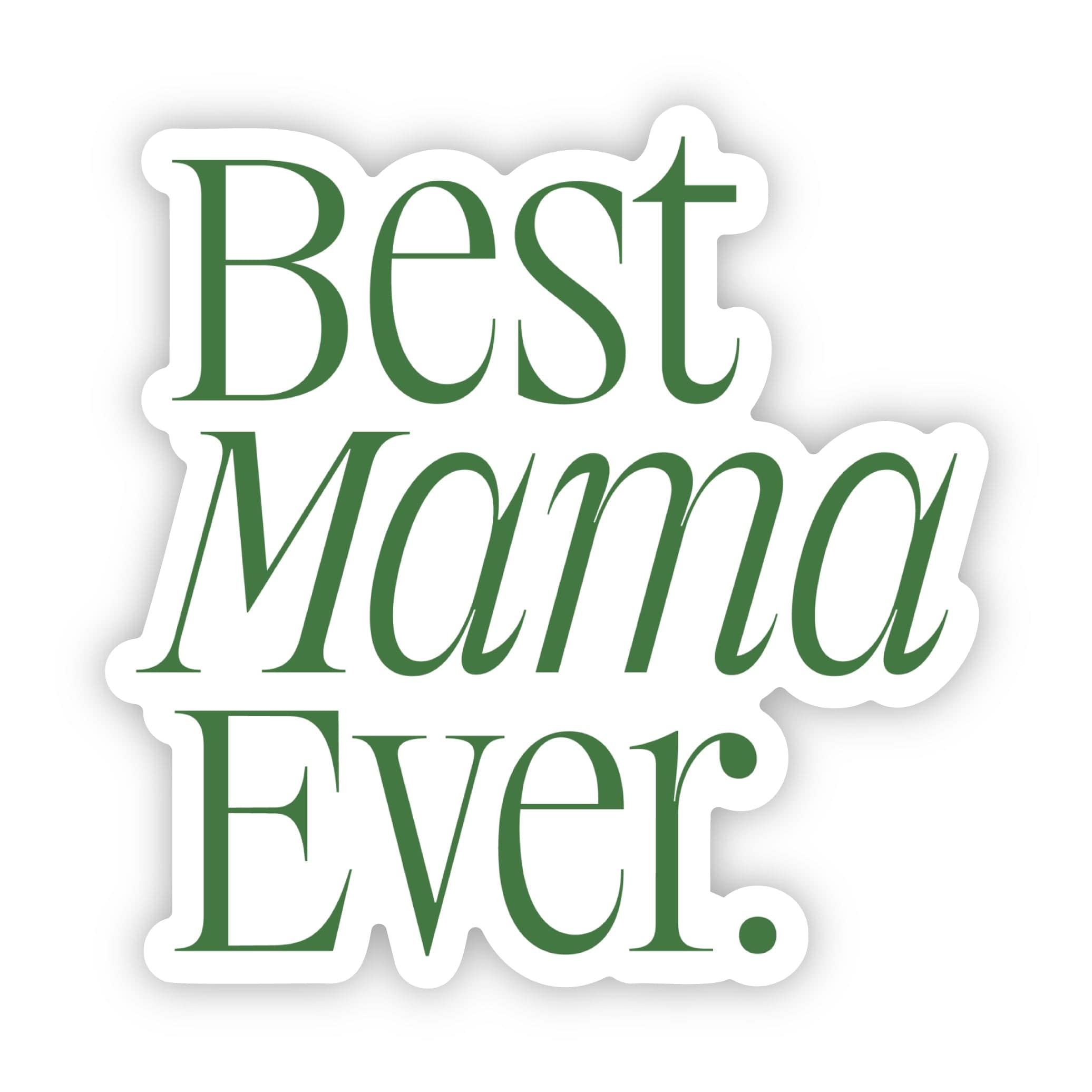  Best Mama Ever Sticker、mySite、ghnorth