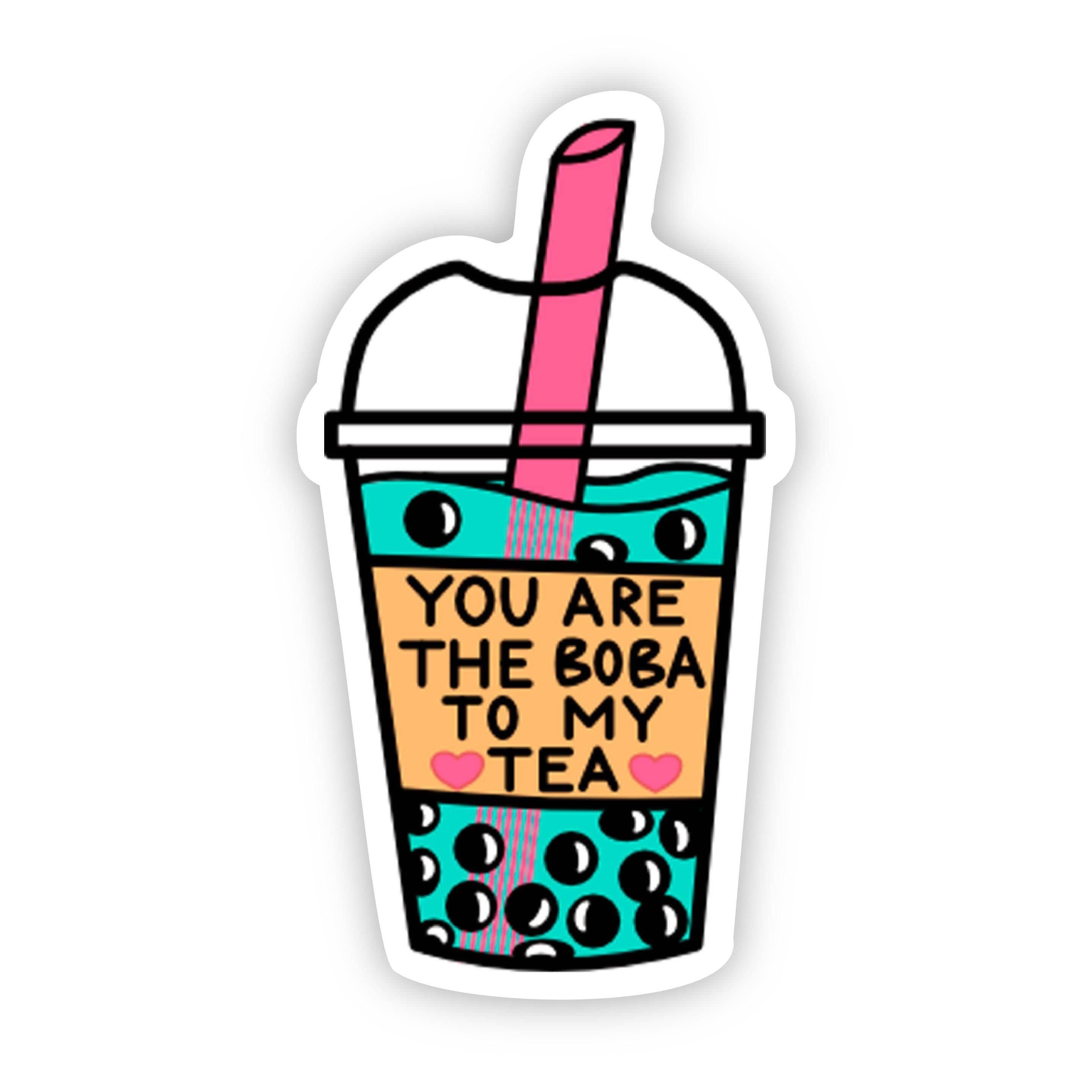  You Are The Boba to my Tea Sticker、mySite、elrpsem3k