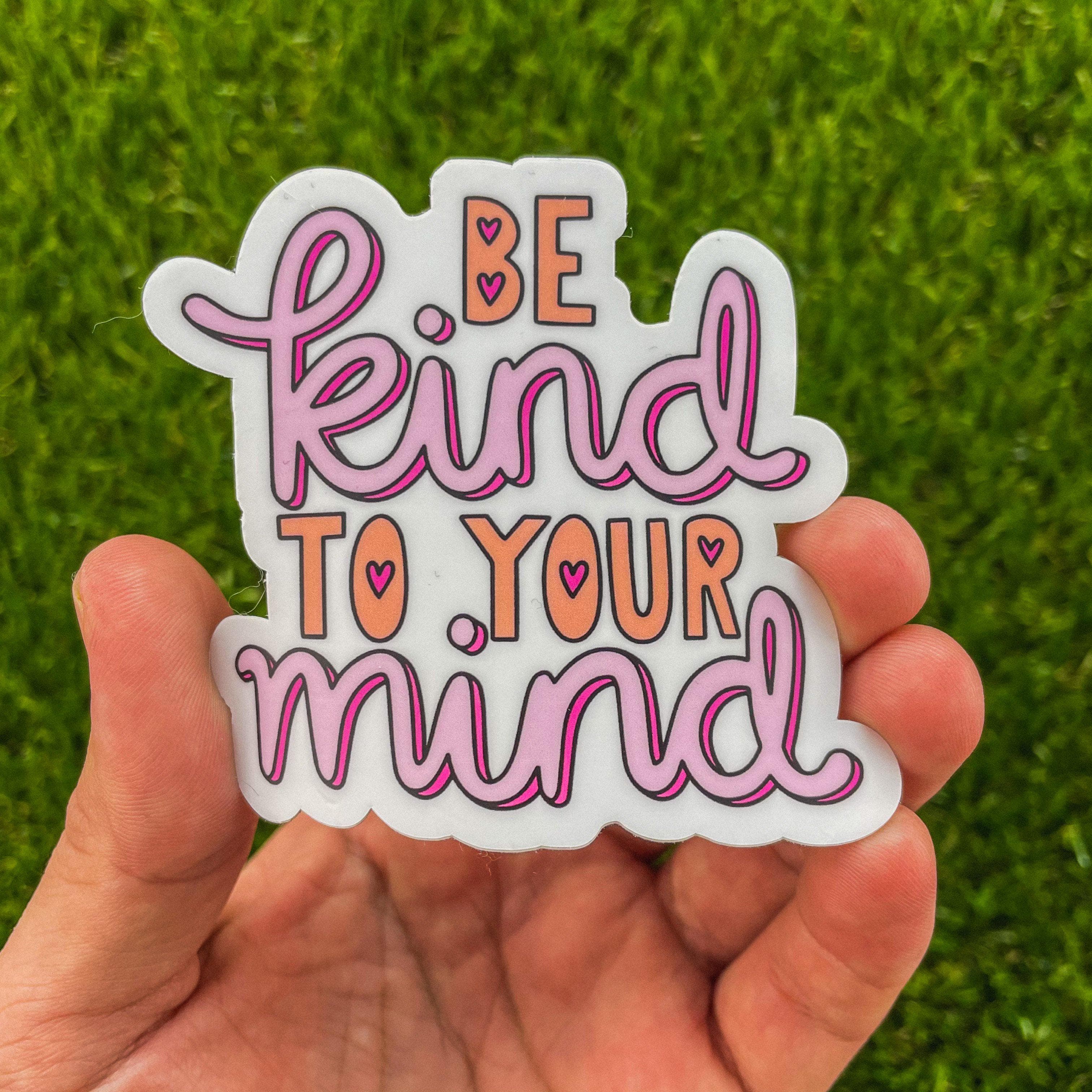  Be Kind to Your Mind Positivity Sticker、mySite、elrpsem3k