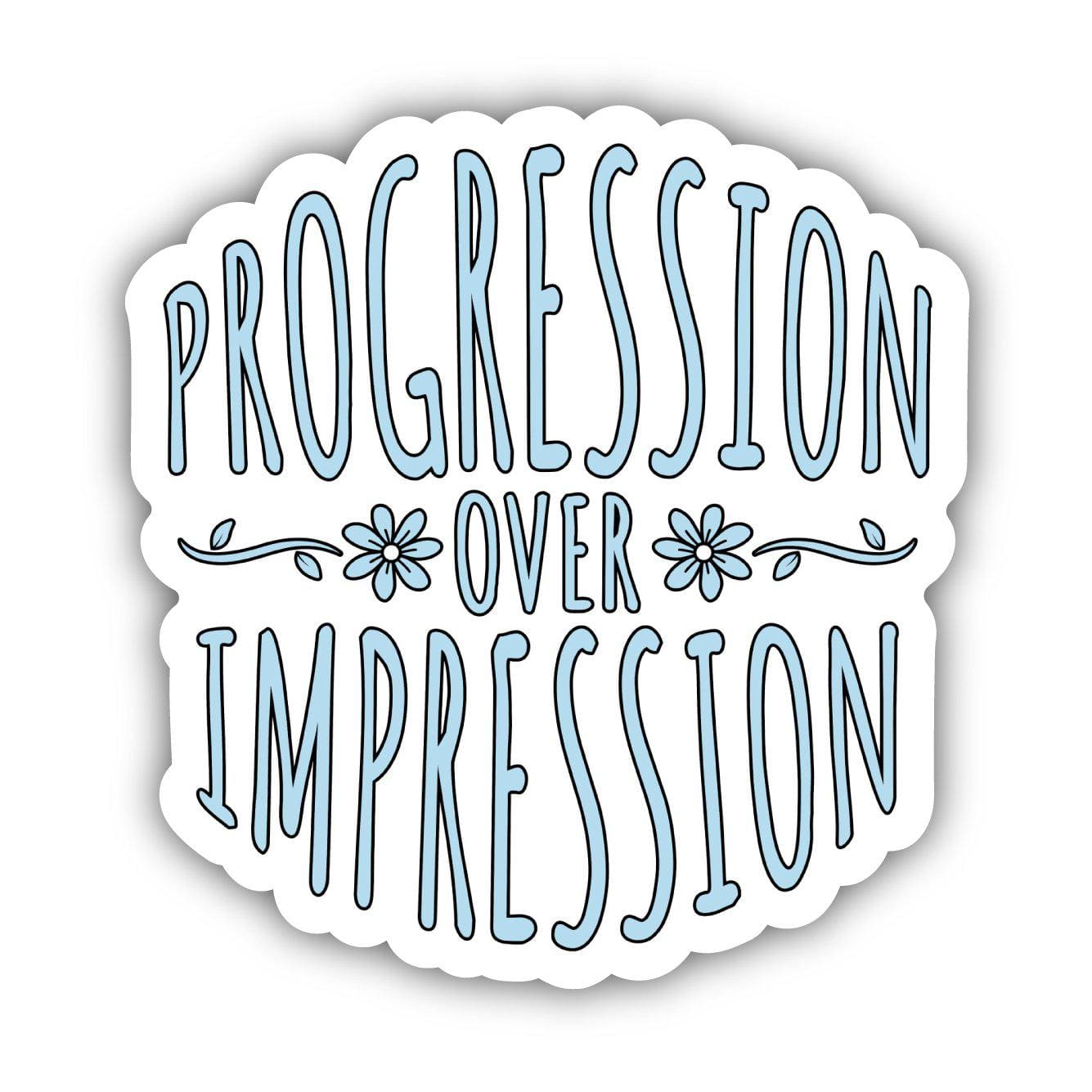 Progression Over Impression Positivity Sticker、mySite、ghnorth