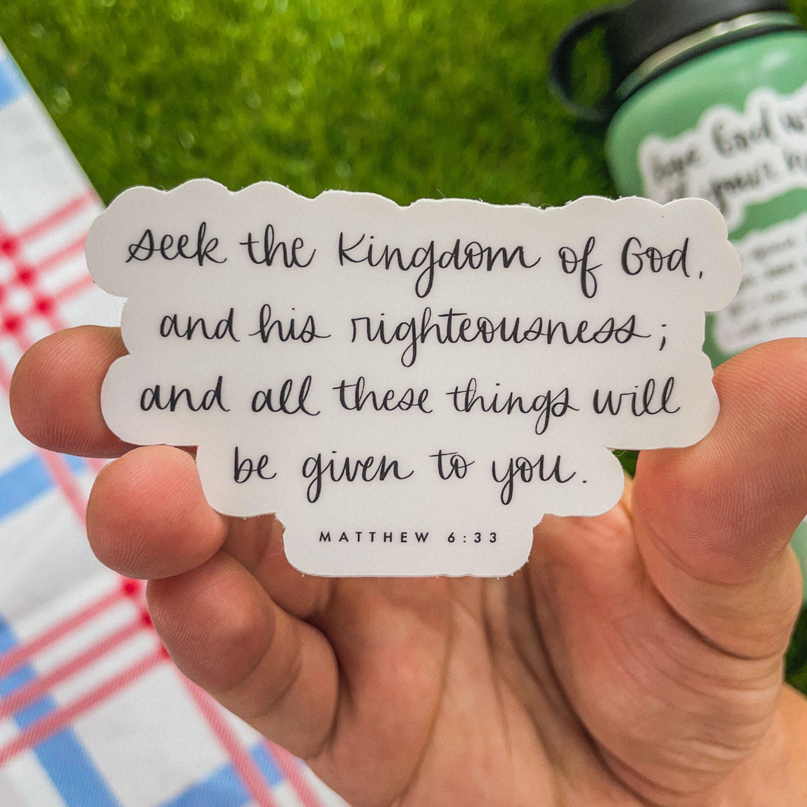  Seek the Kingdom of God, and his Righteousness; and All These Things Will be Given to You - Matthew 6:33 Sticker、mySite、elrpsem3k