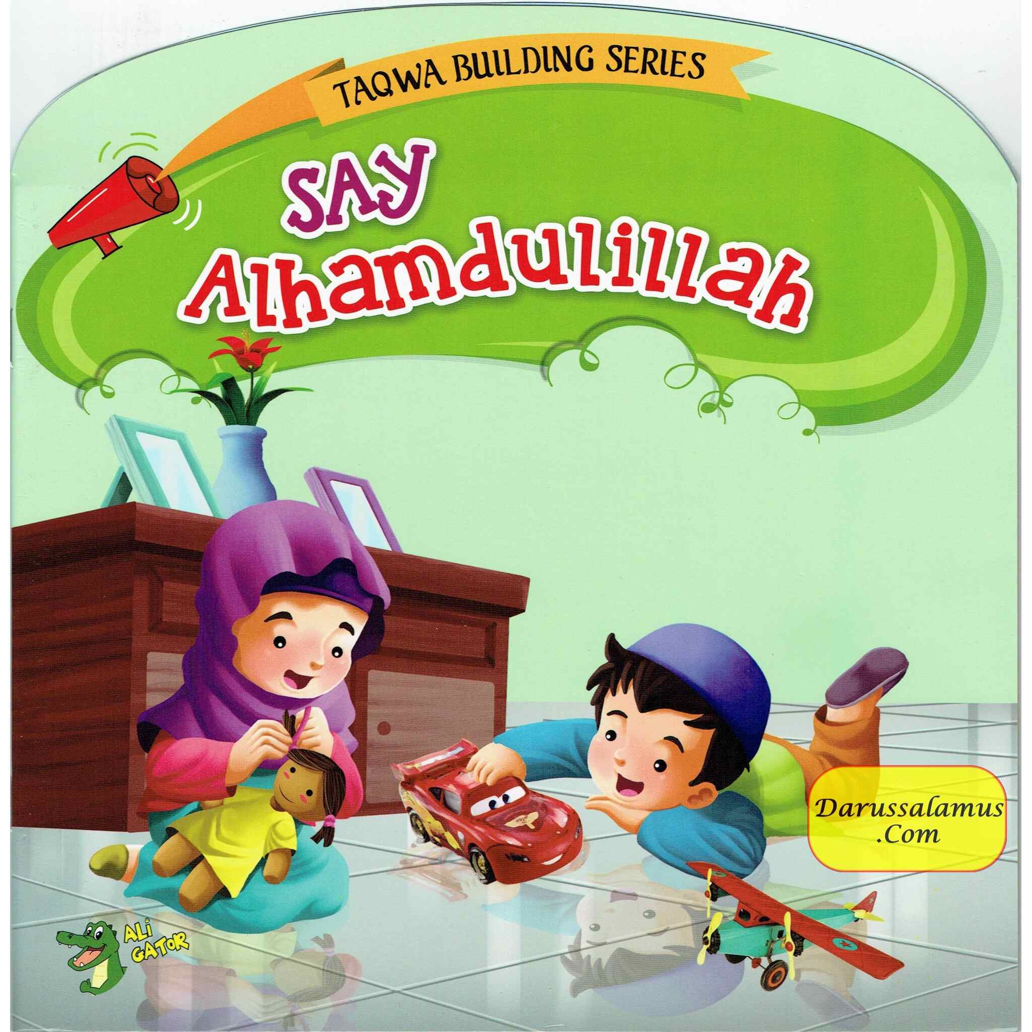 Say Alhamdulillah (Taqwa Building Series) By Ali Gator、mySite、topwebapps