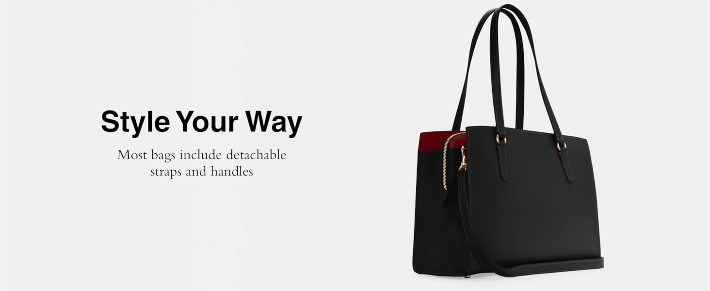 Style Your Way. Most bags include detachable straps and handles