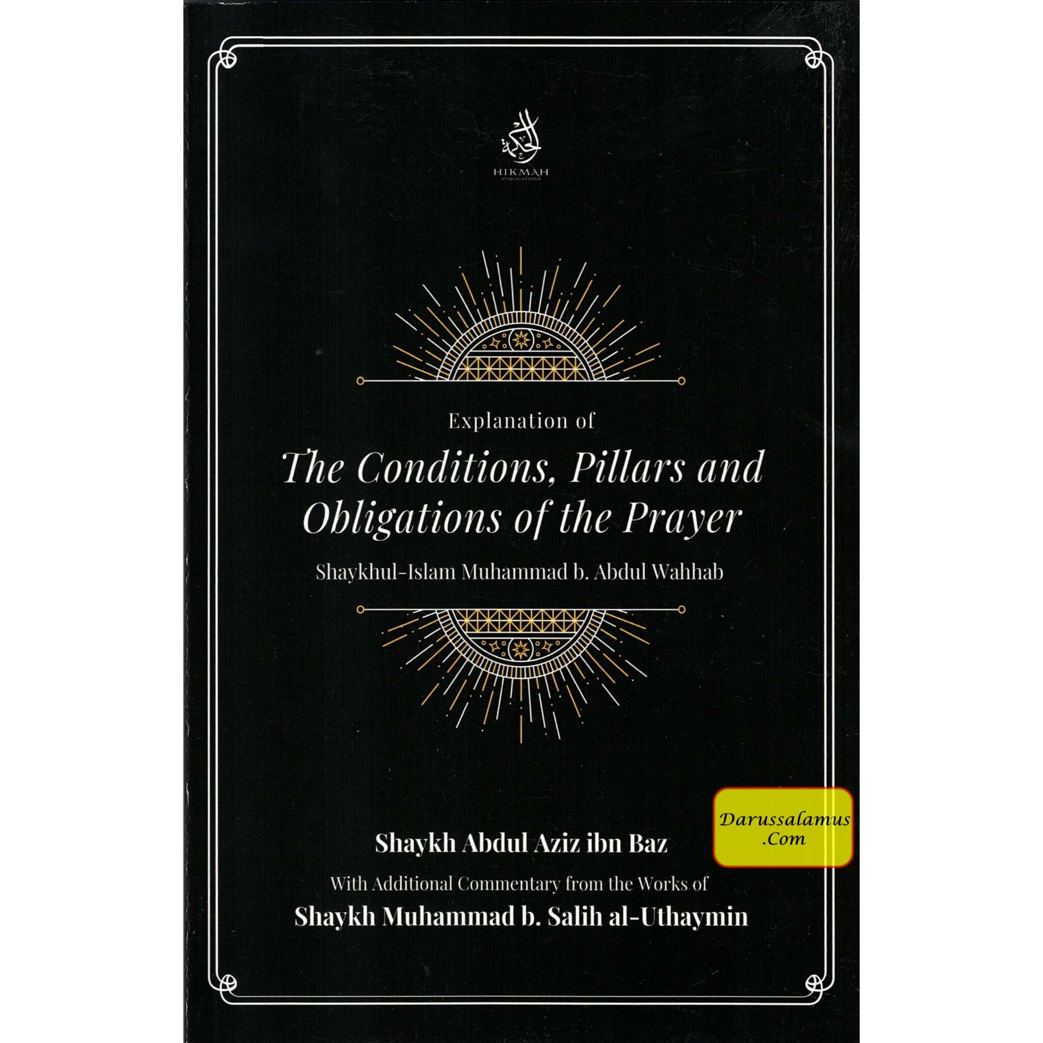 Explantion Of The Conditions, Pillars And Obligations Of The Prayer By Muhammad b. Abdul Wahhab, Abdul Aziz ibn Baz, and Muhammad b. Salih al-Uthaymin、mySite、topwebapps