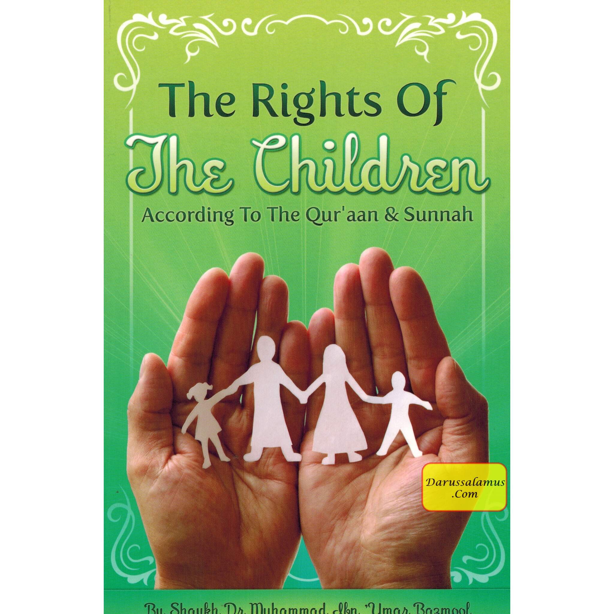 The Rights of The Children According to The Quran & Sunnah By Dr. Muhammad ibn Umar Bazmool、mySite、topwebapps