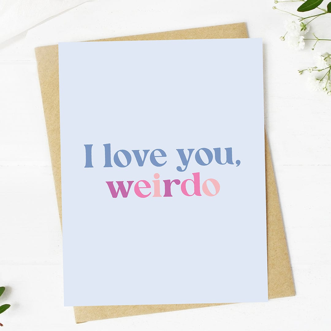  I love you, weirdo Valentine's Greeting Card、mySite、elrpsem3k
