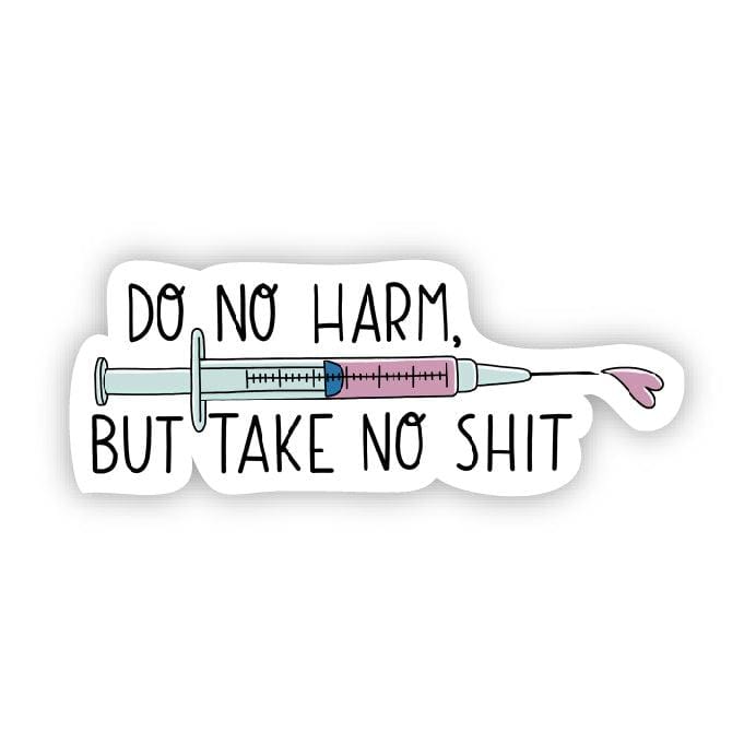  Do No Harm But Take No Shit Nurse Sticker、mySite、elrpsem3k
