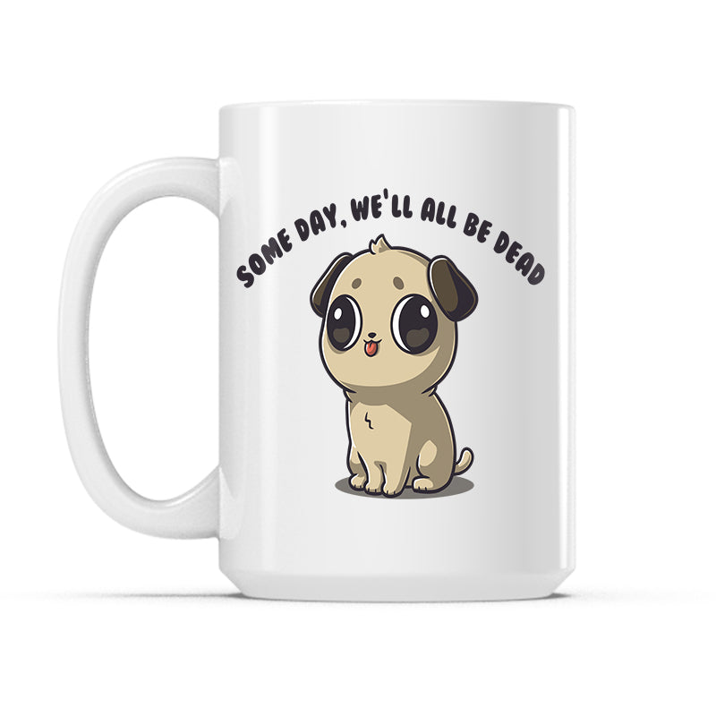 Some Day, We'll All Be Dead Mug、mySite、lovesweatpilates