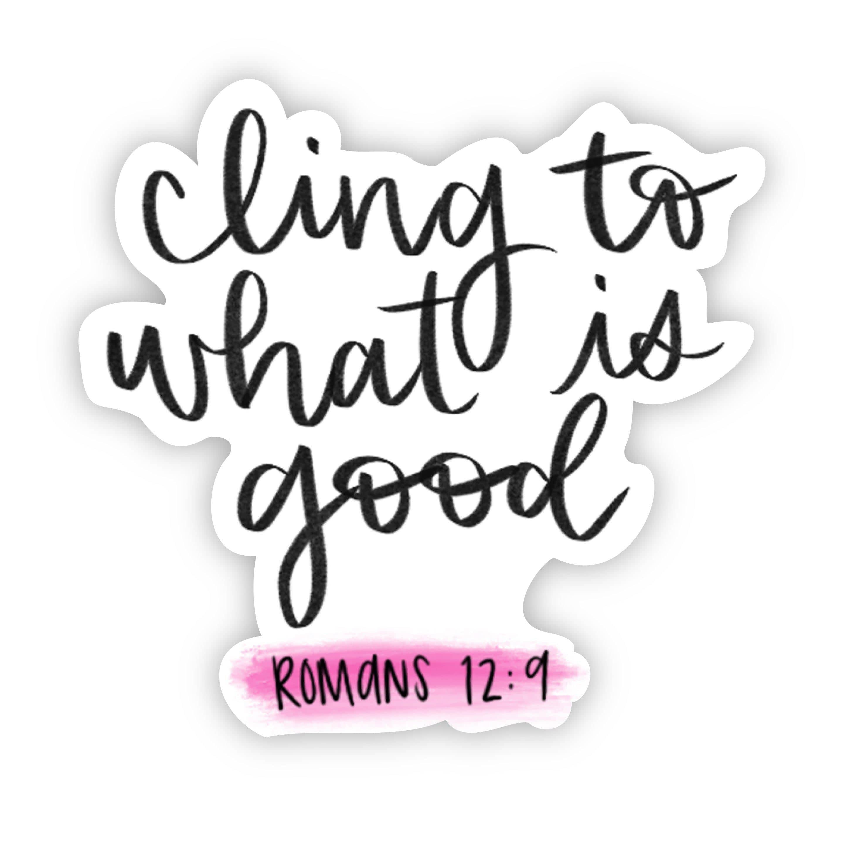  cling to what is good - Romans 12:9、mySite、elrpsem3k